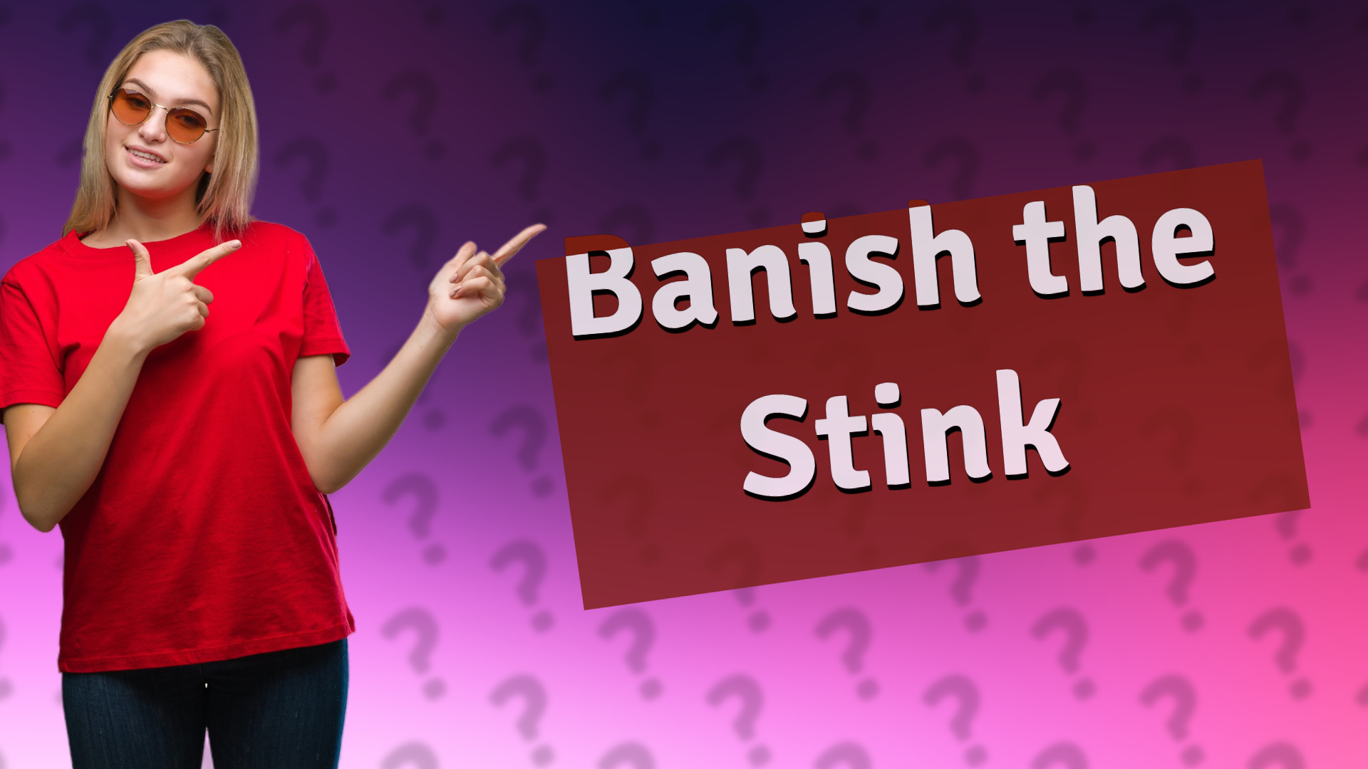 Banish the Stink
