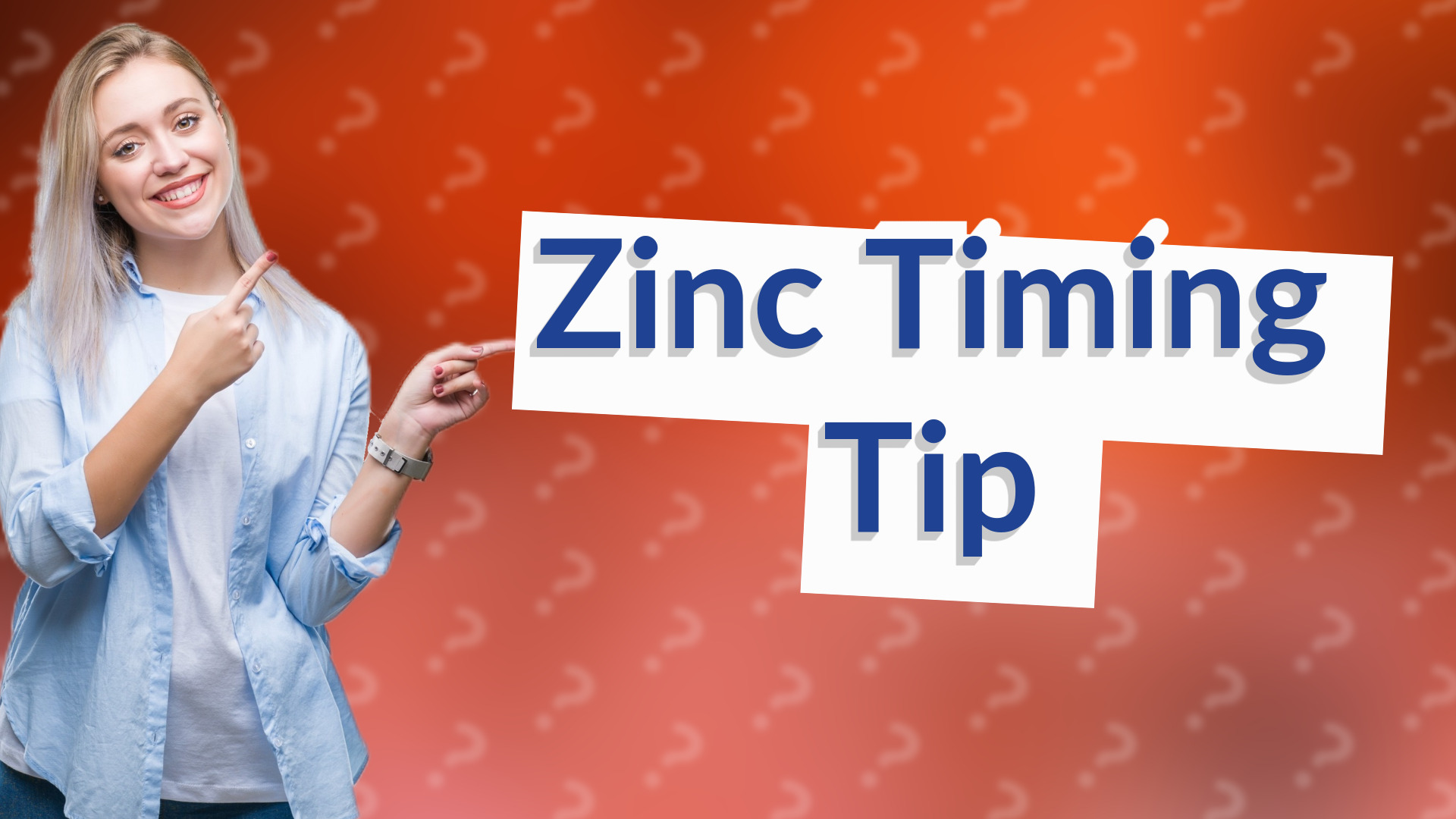 Zinc Timing Tip