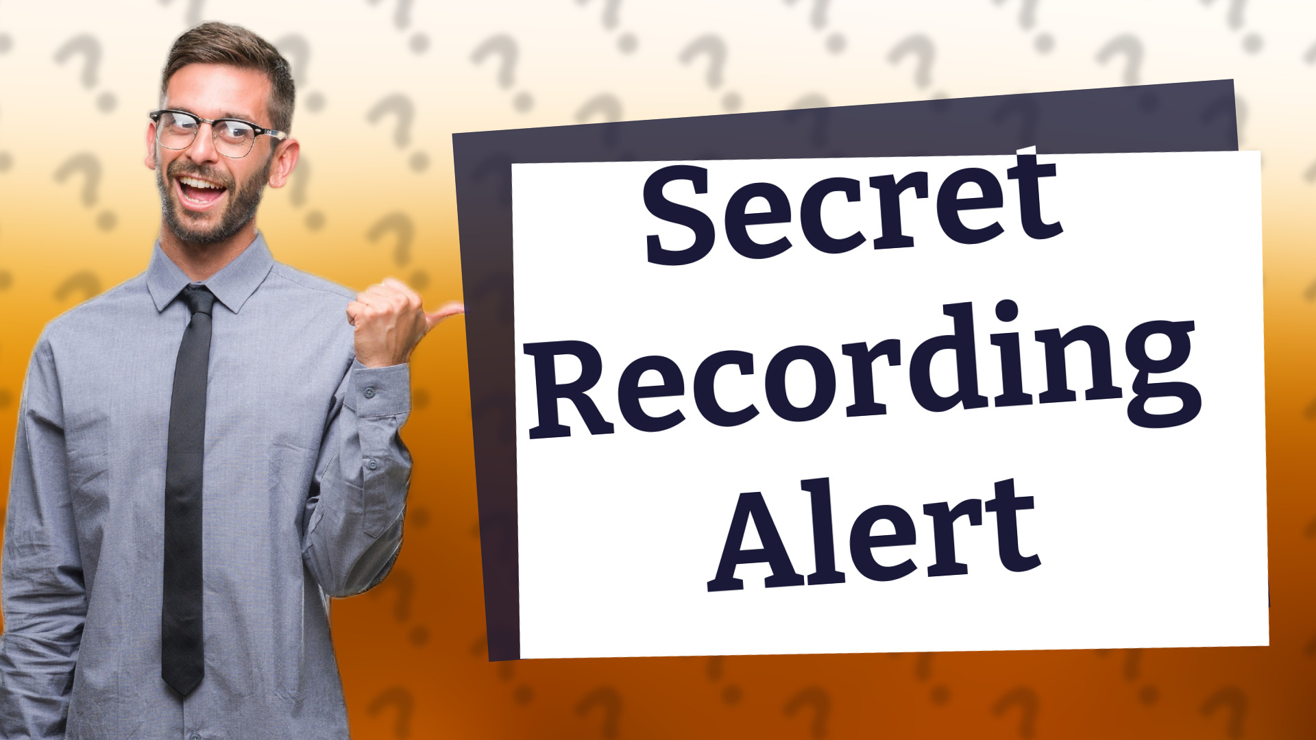 Secret Recording Alert