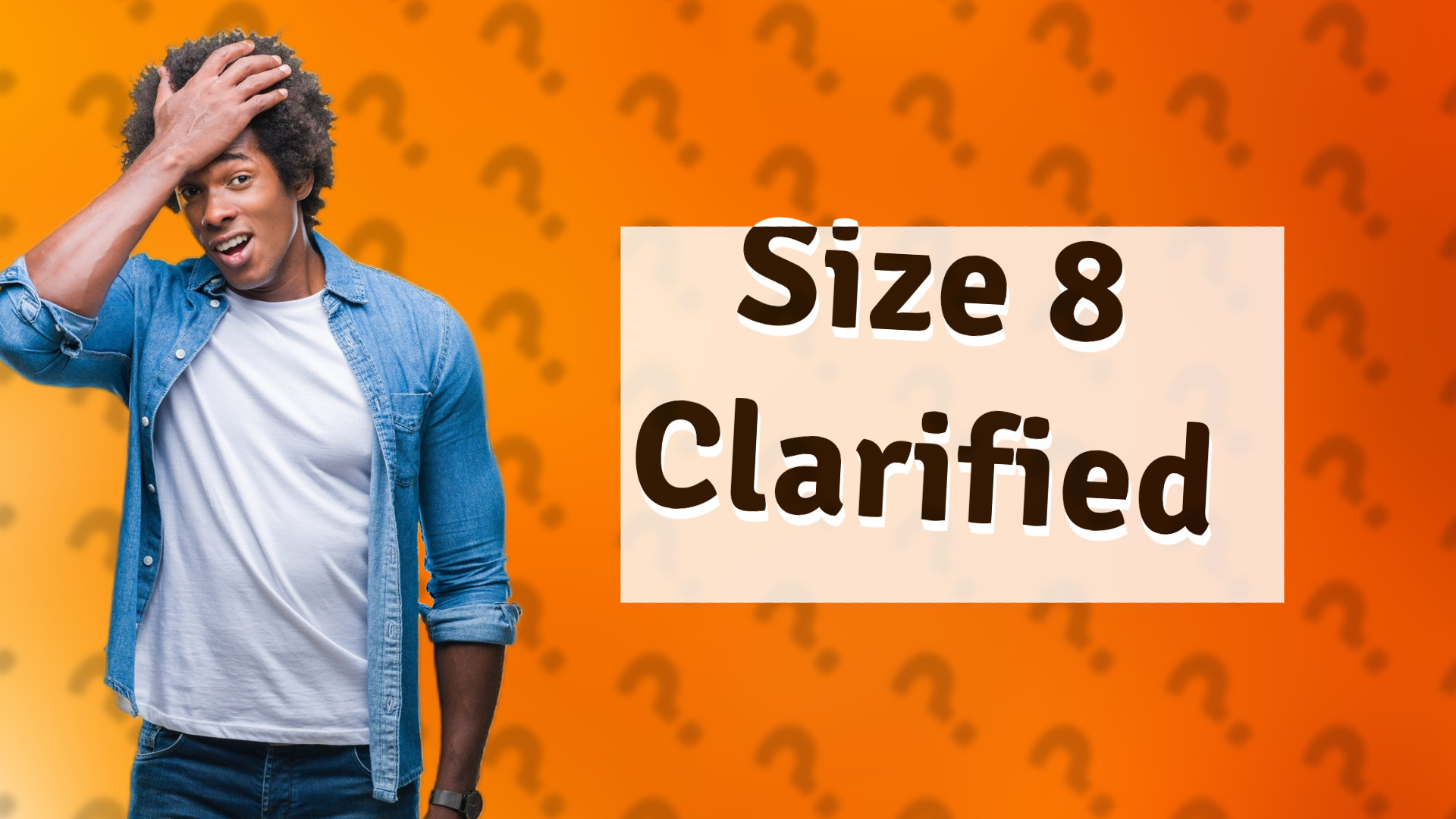 Size 8 Clarified