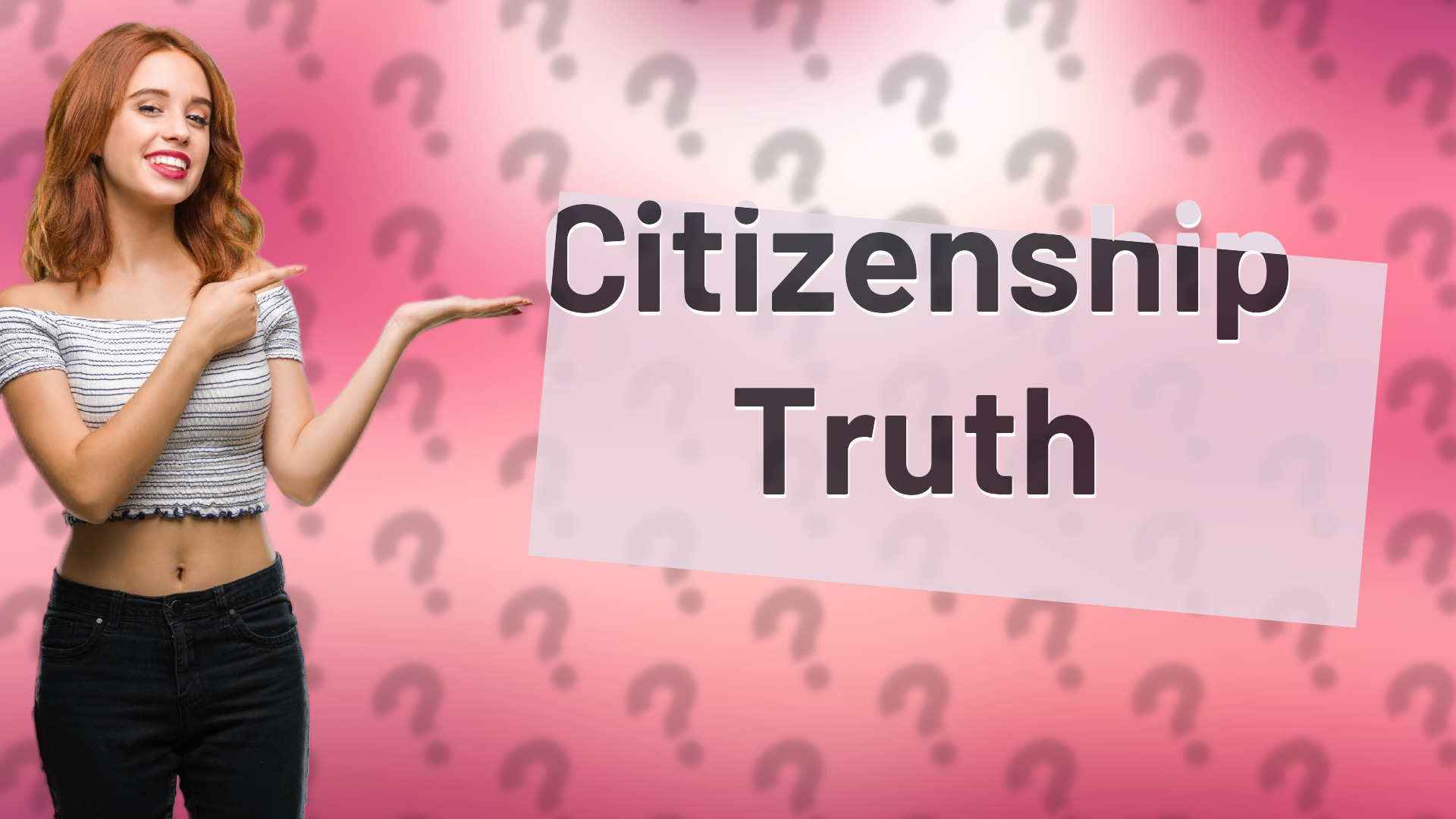 Citizenship Truth