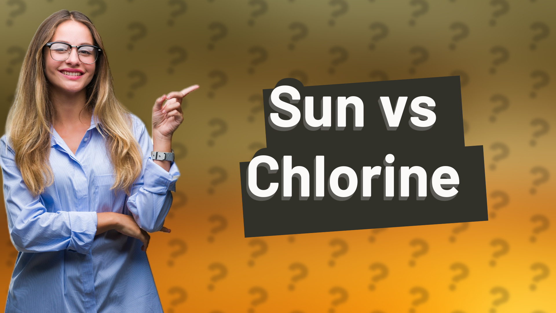 Sun vs Chlorine