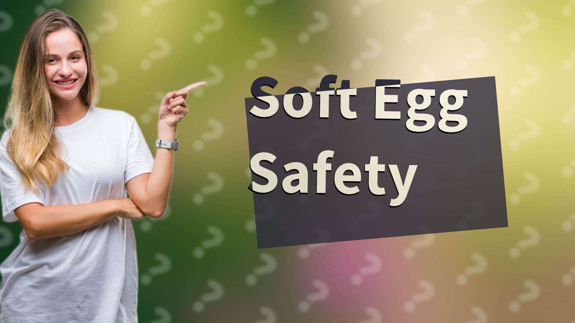Soft Egg Safety