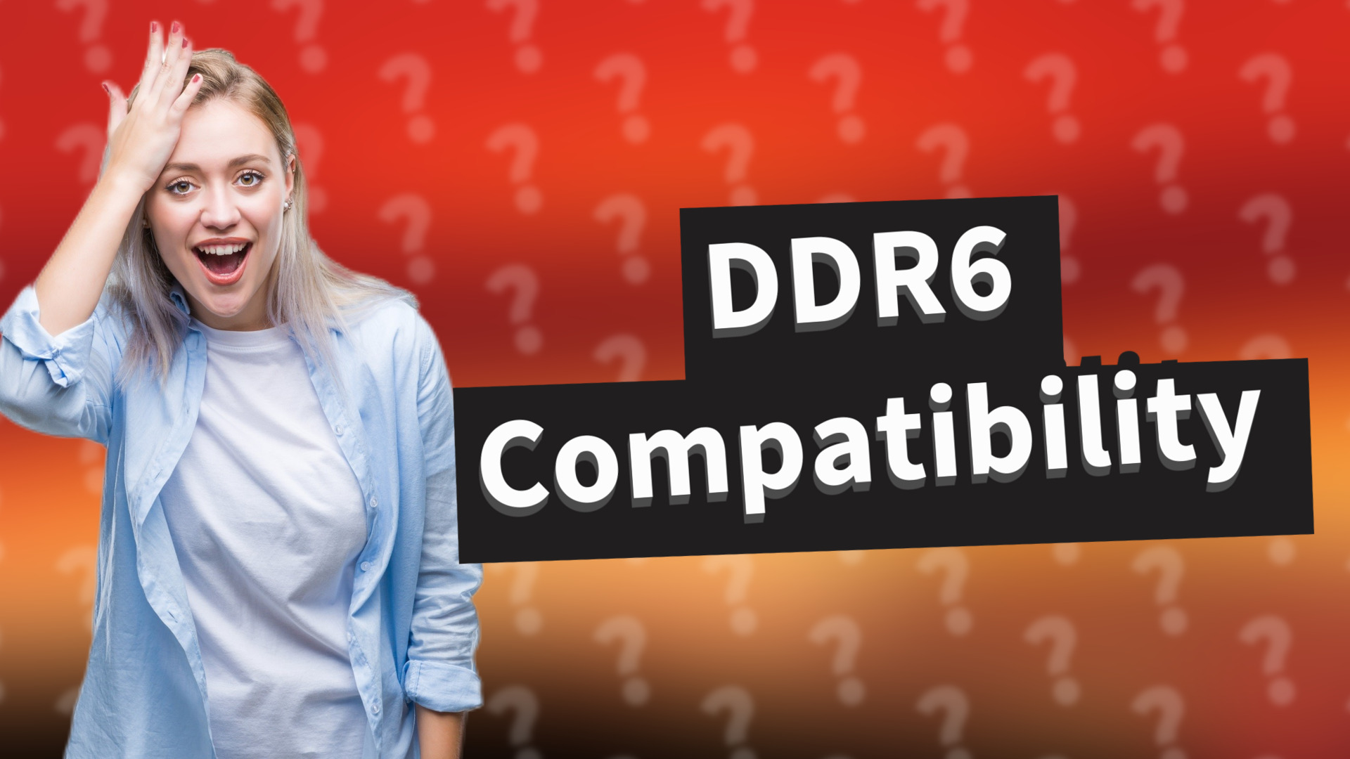 DDR6 Compatibility