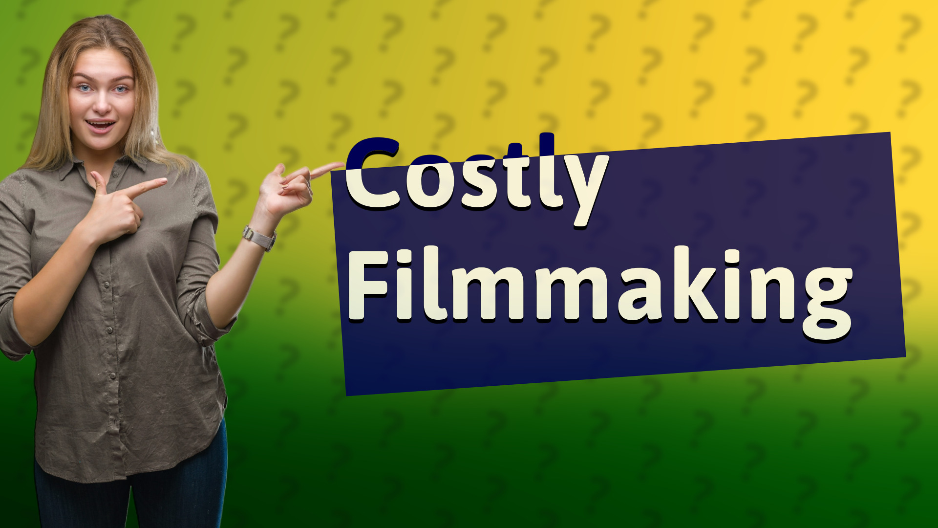 Costly Filmmaking