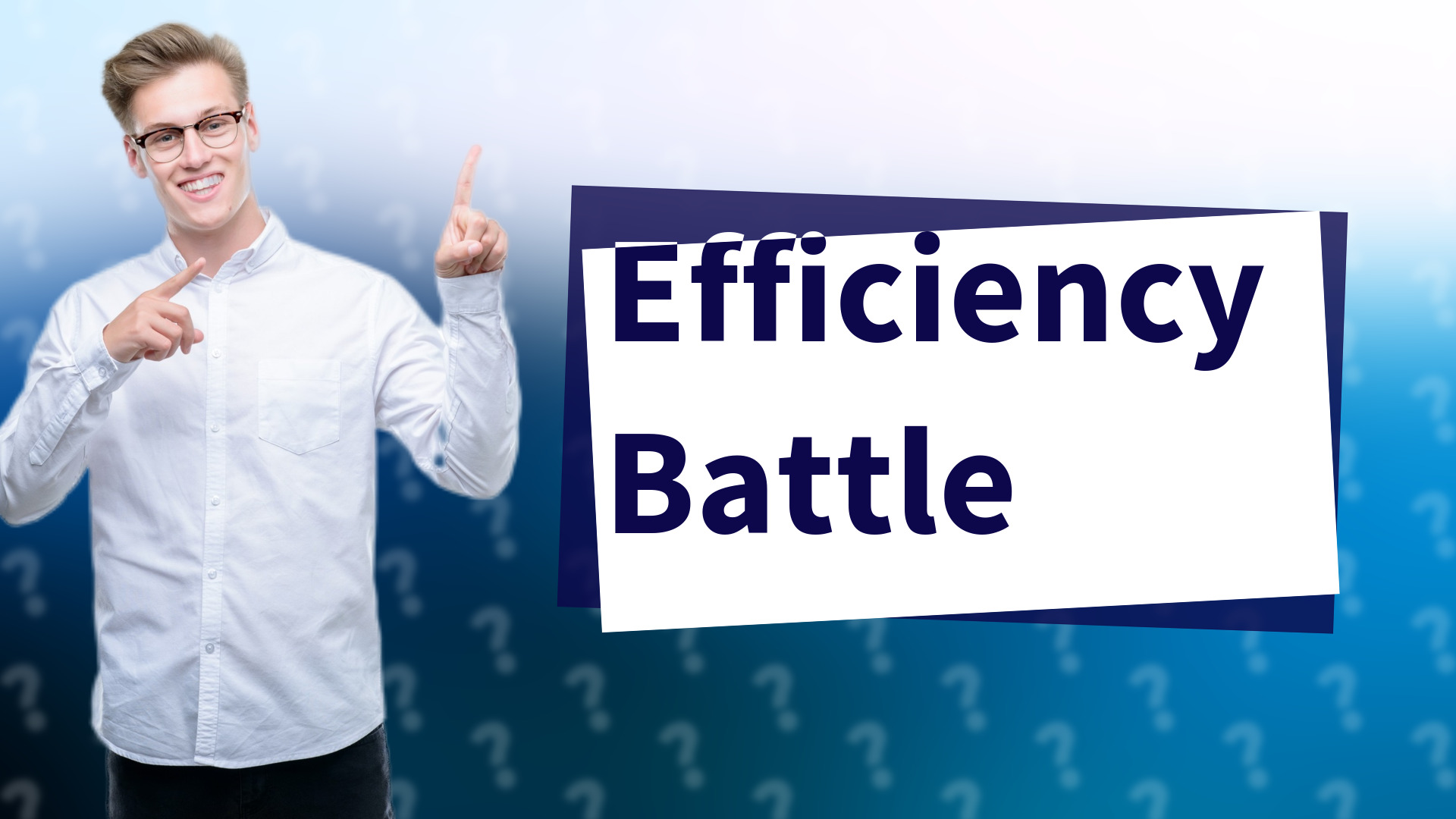 Efficiency Battle