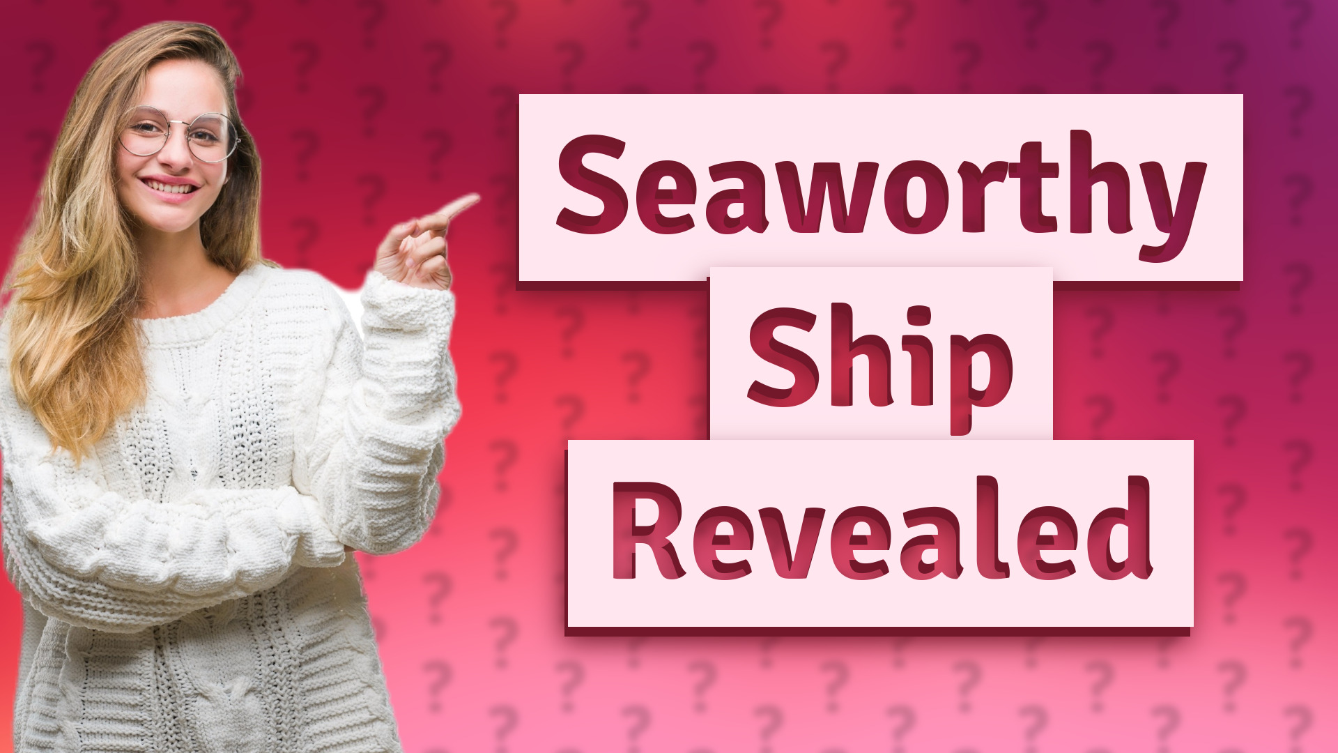 Seaworthy Ship Revealed