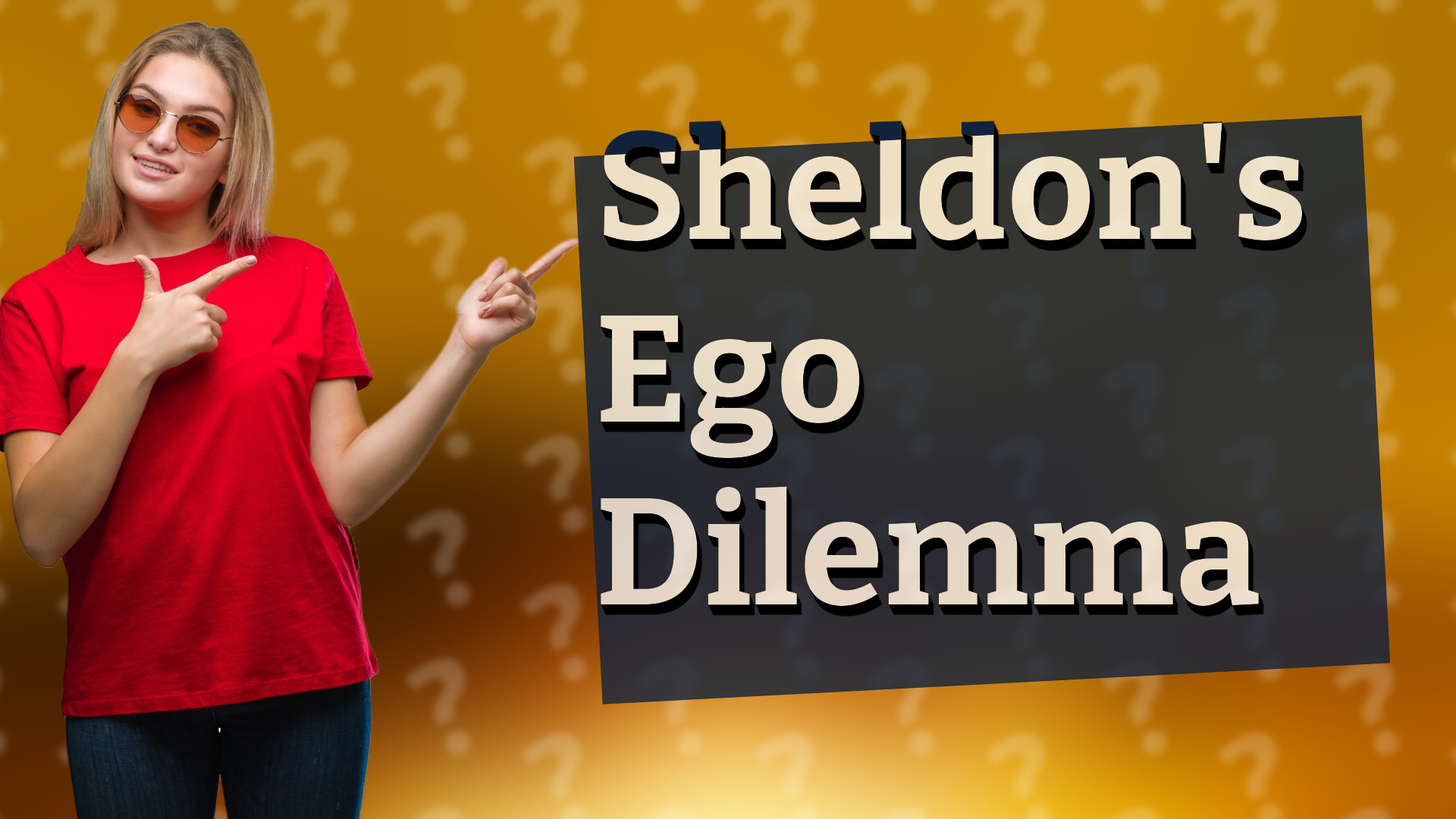 Sheldon's Ego Dilemma