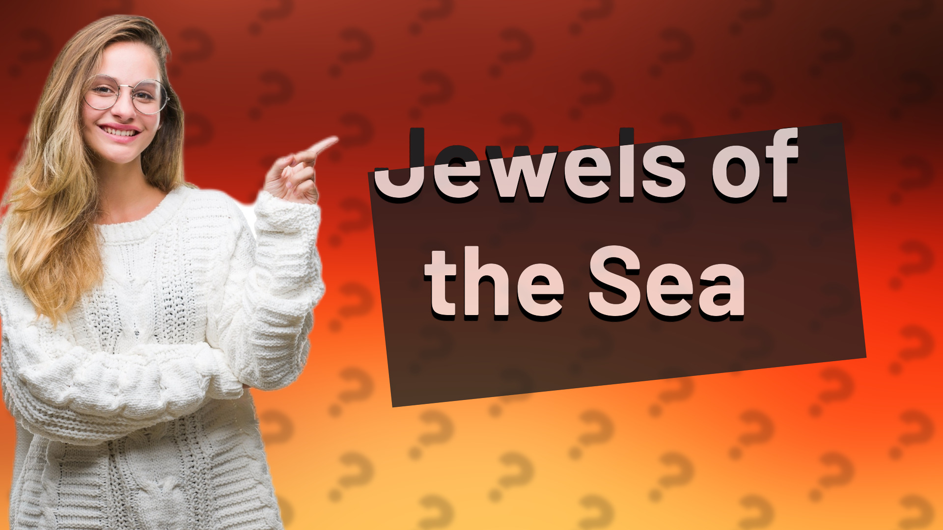 Jewels of the Sea