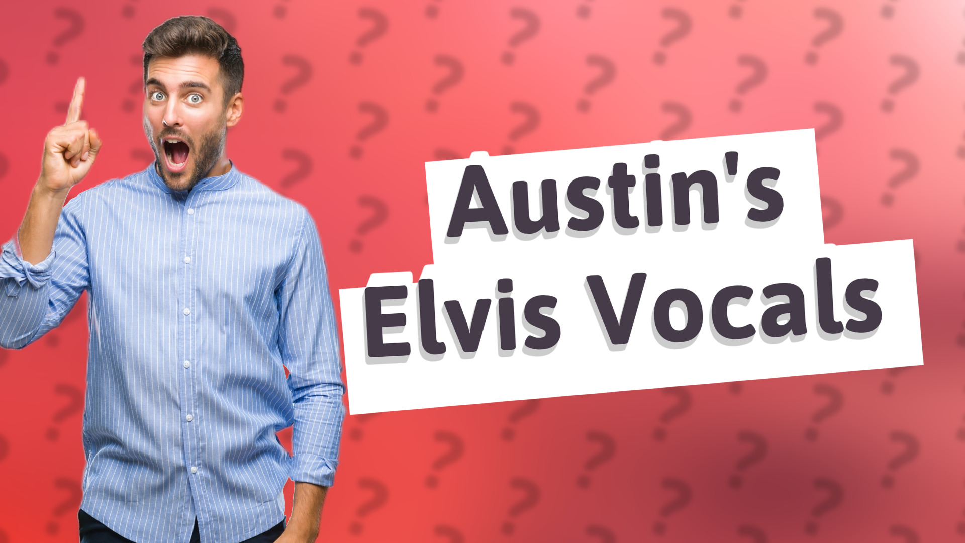 Austin's Elvis Vocals