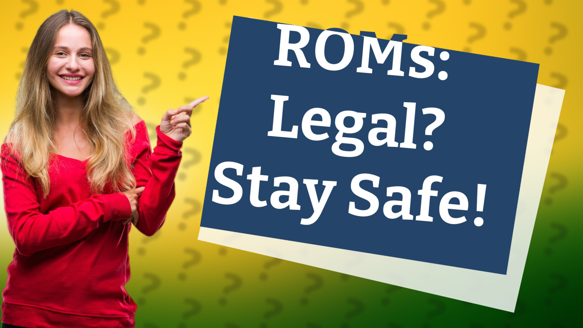 ROMs: Legal? Stay Safe!