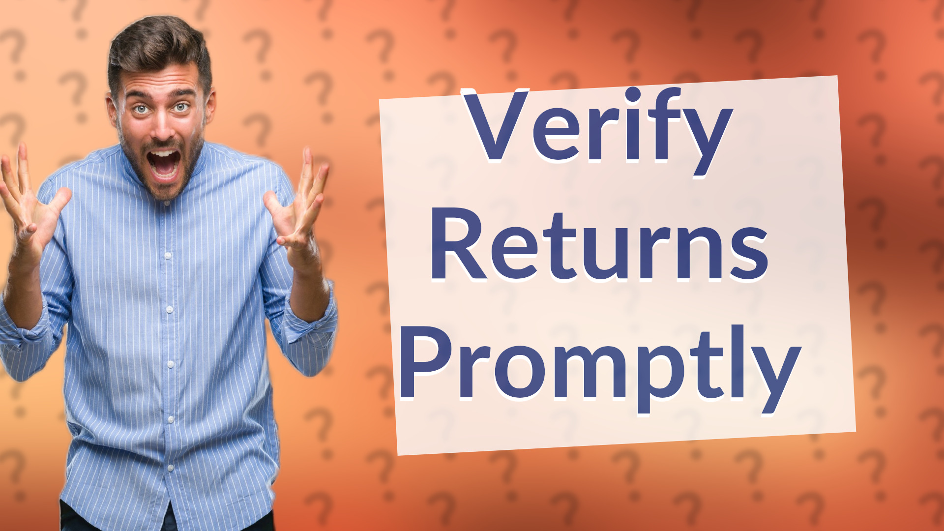 Verify Returns Promptly