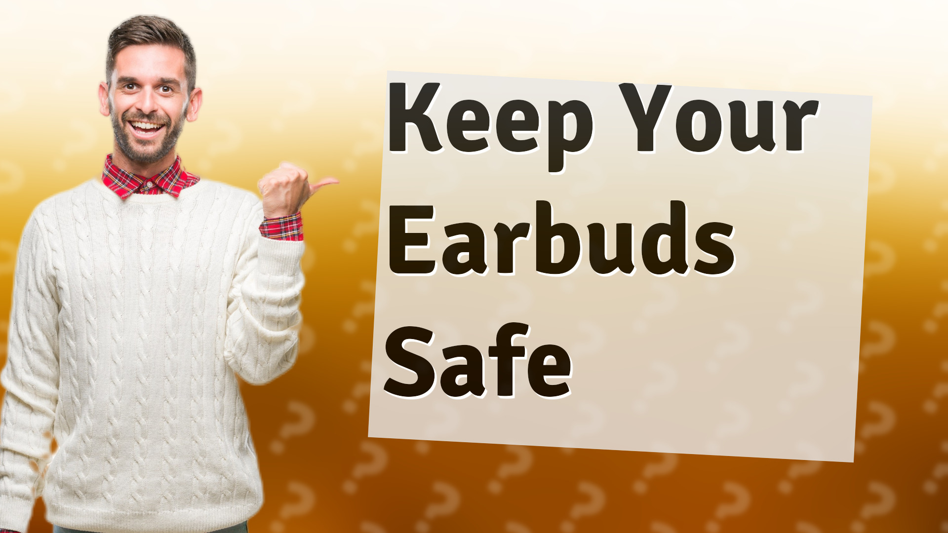 Keep Your Earbuds Safe