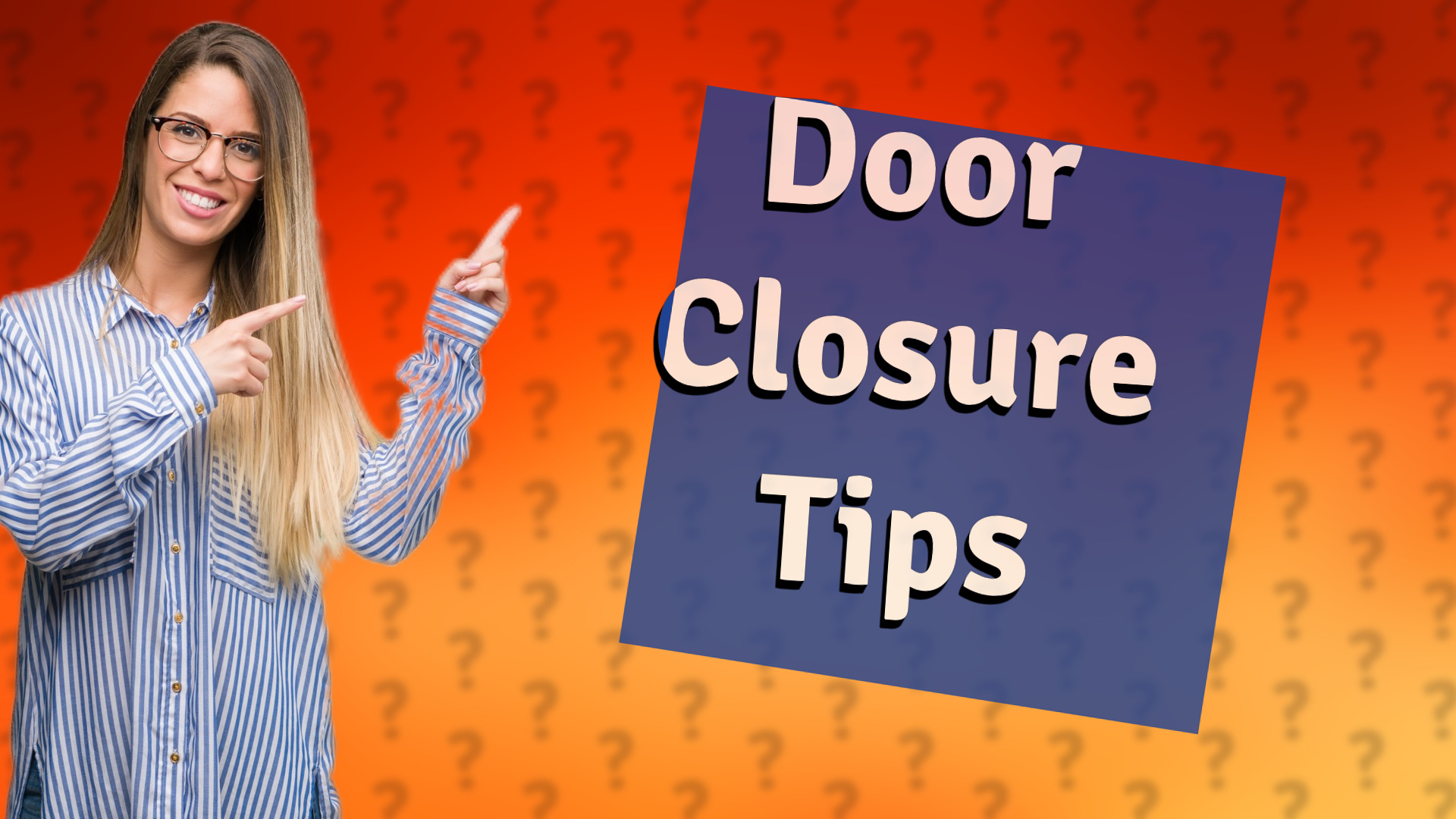 Door Closure Tips