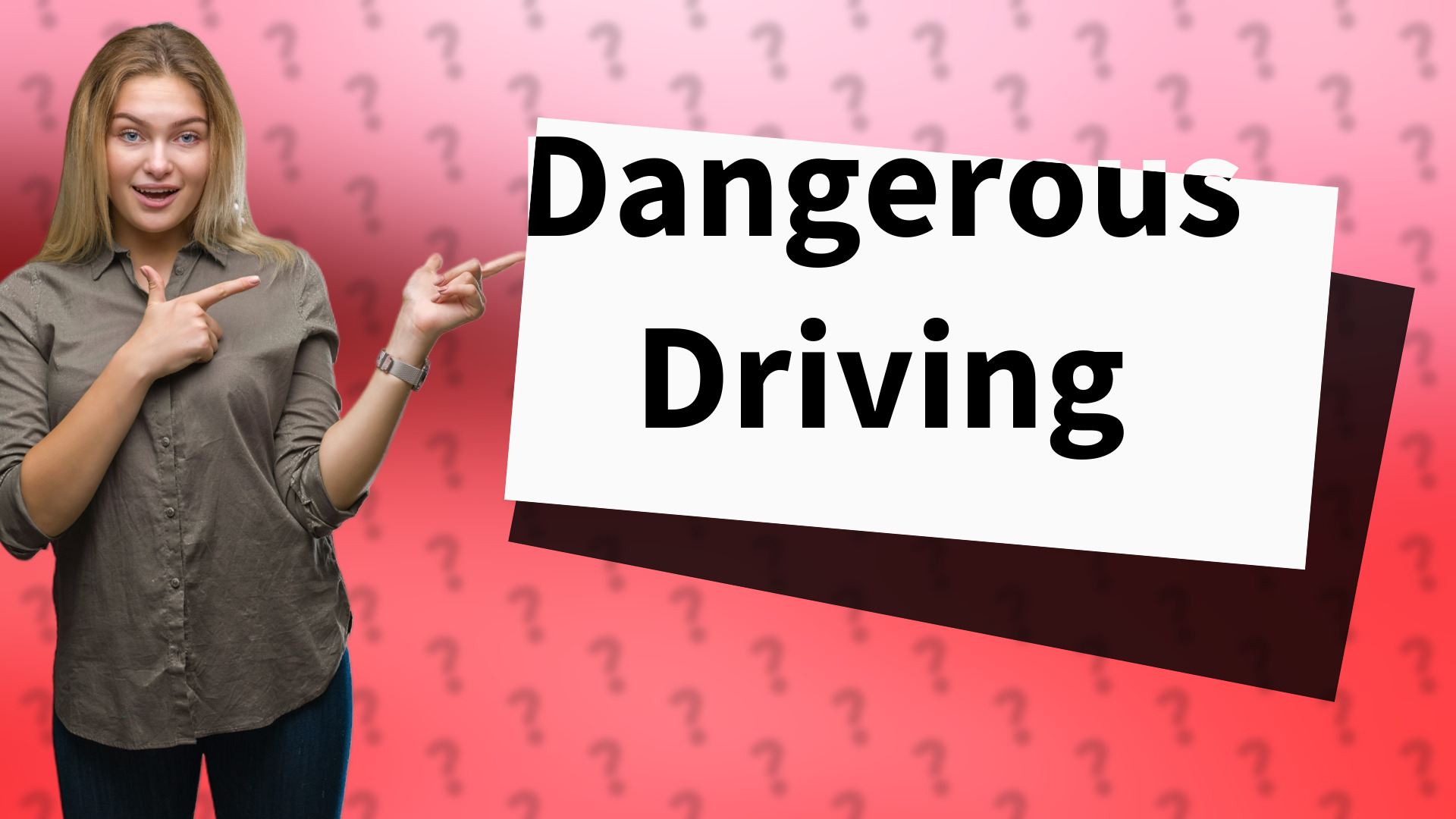 Dangerous Driving