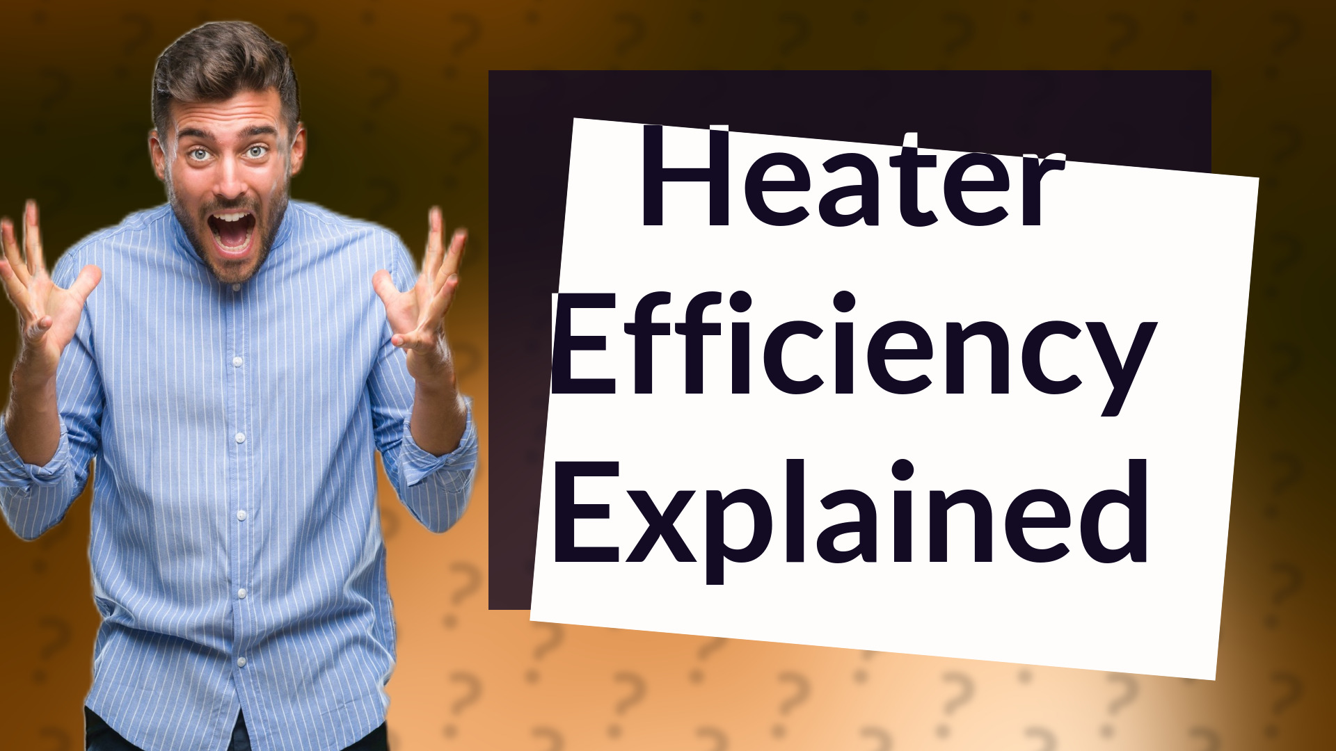 Heater Efficiency Explained