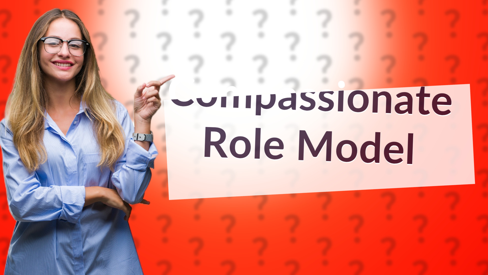 Compassionate Role Model