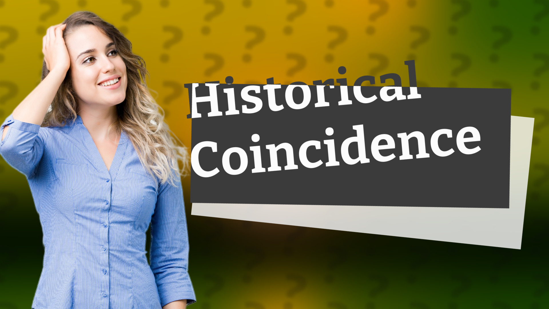Historical Coincidence