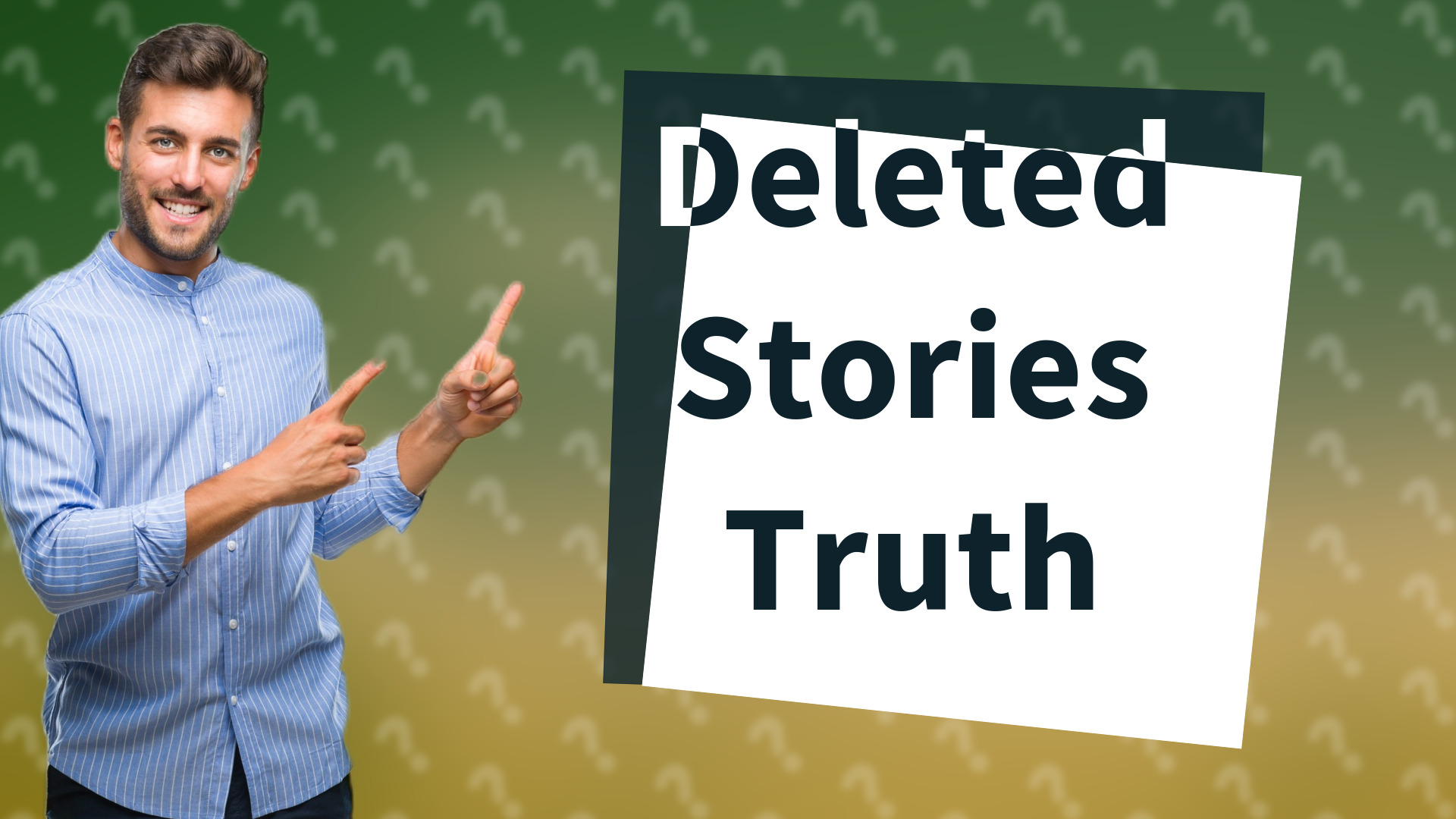 Deleted Stories Truth