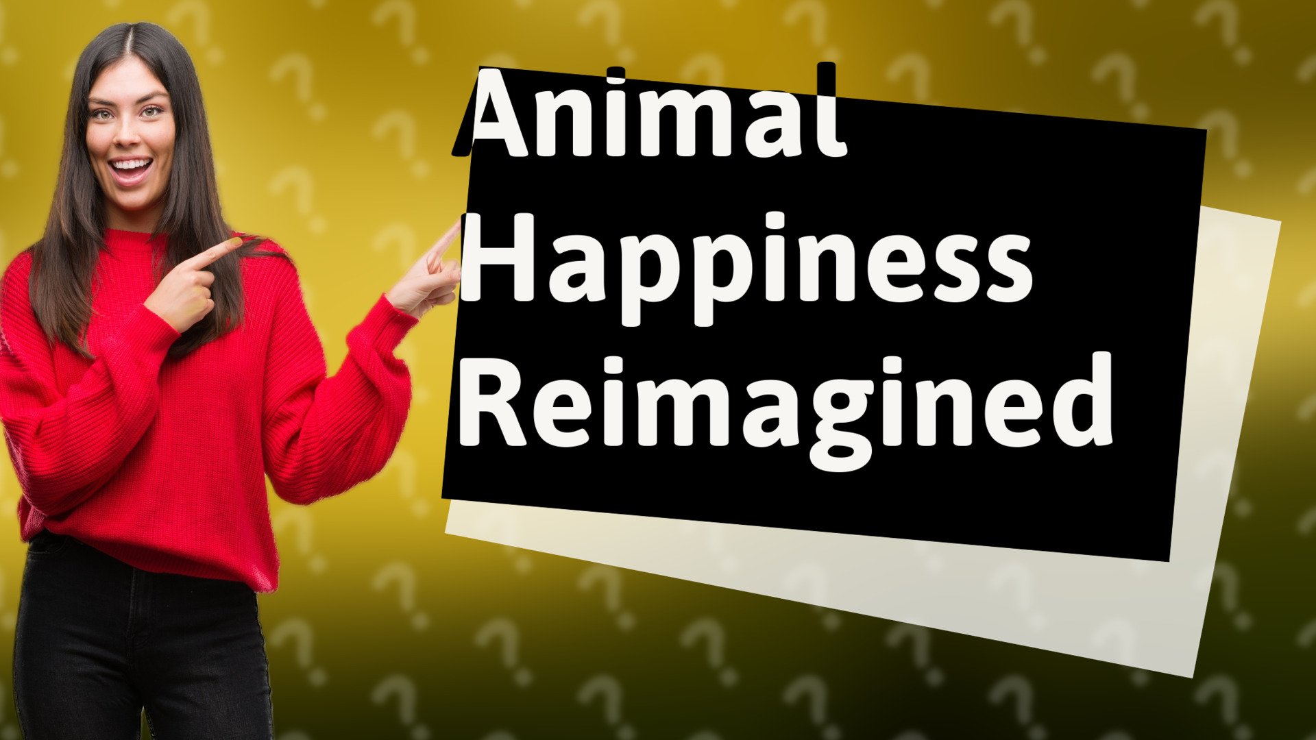 Animal Happiness Reimagined