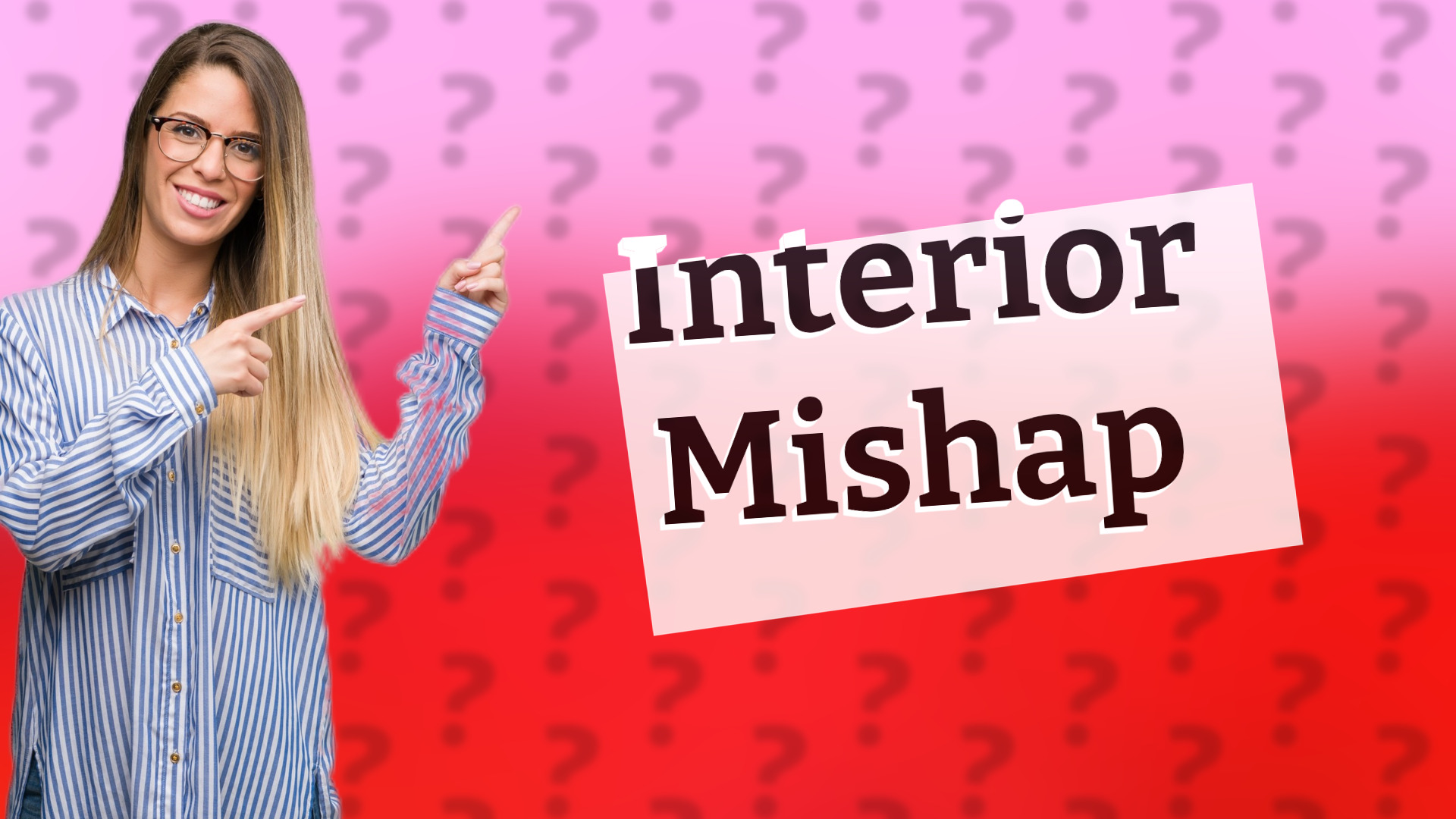 Interior Mishap