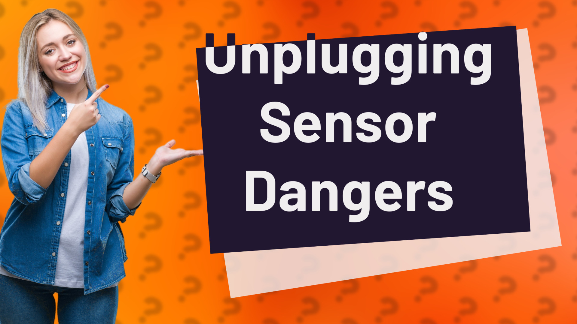 Unplugging Sensor Dangers