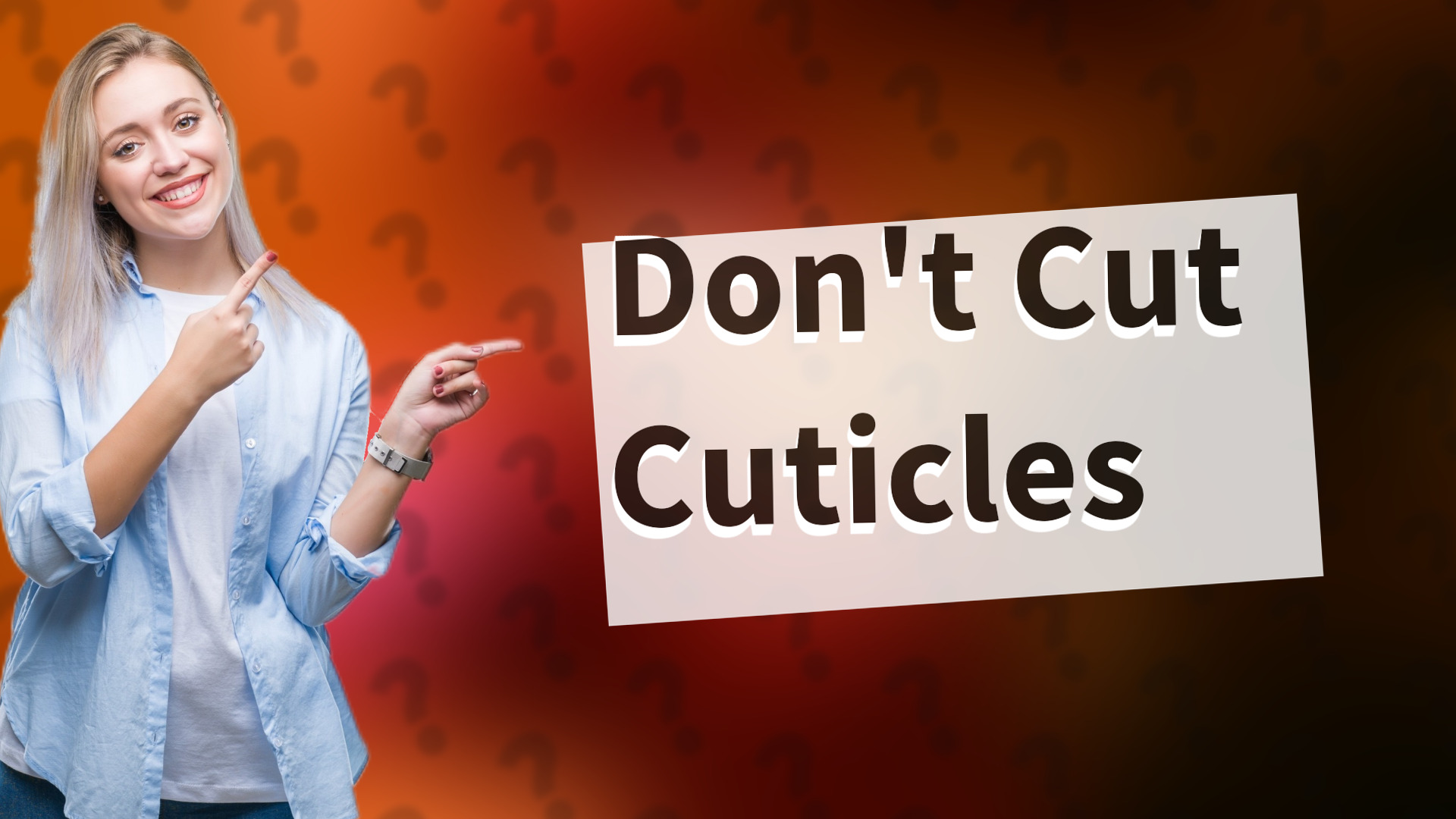 Don't Cut Cuticles