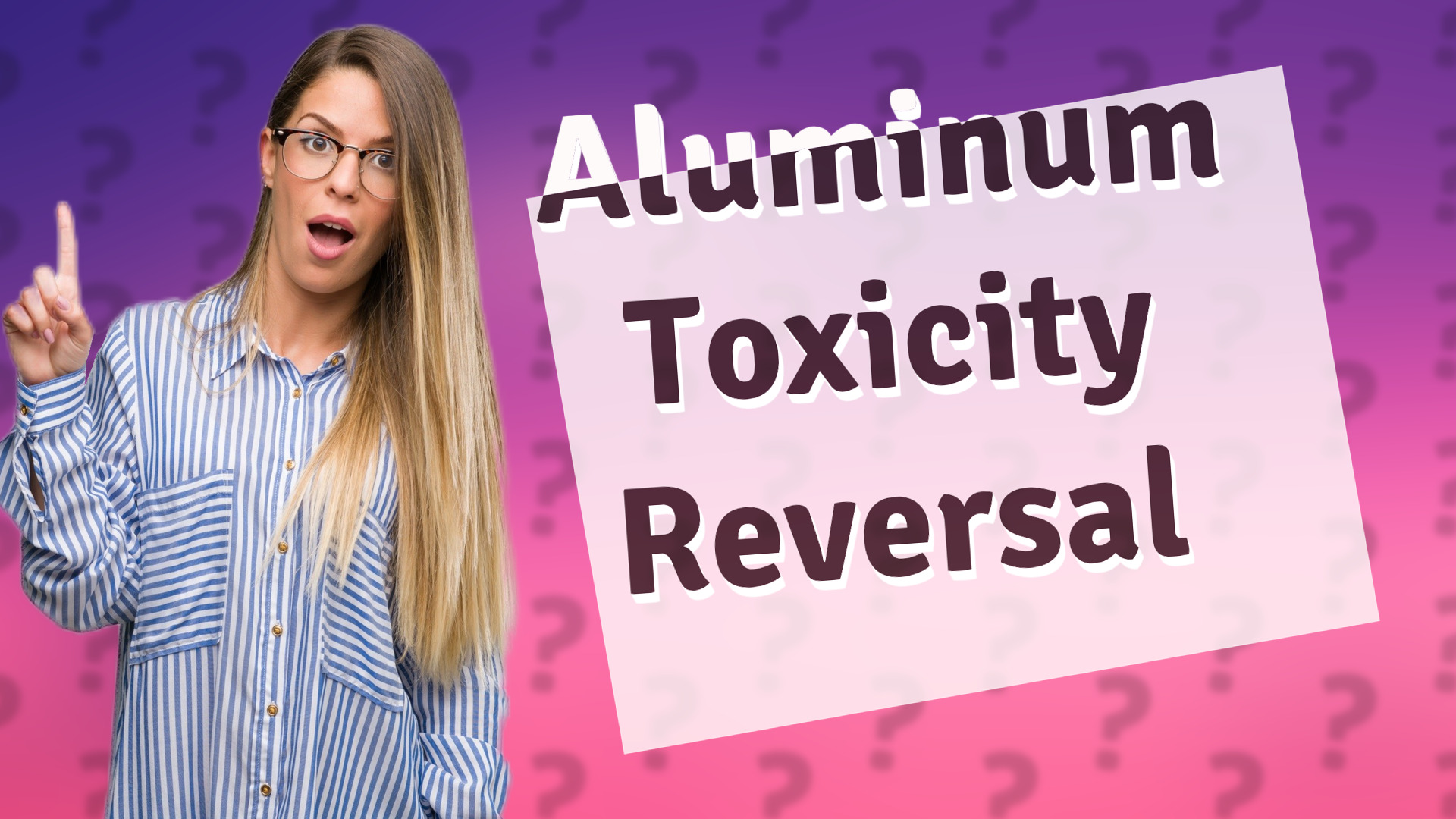 Aluminum Toxicity Reversal