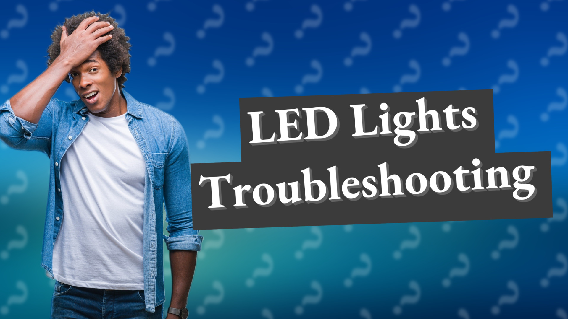 LED Lights Troubleshooting