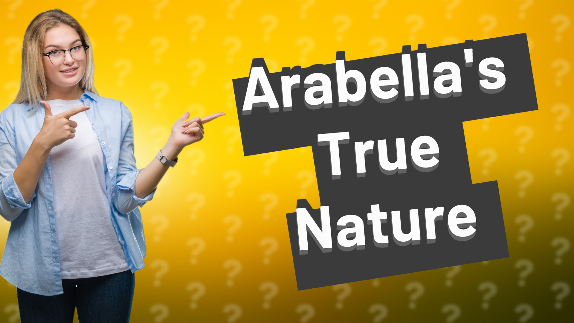 Arabella's True Nature