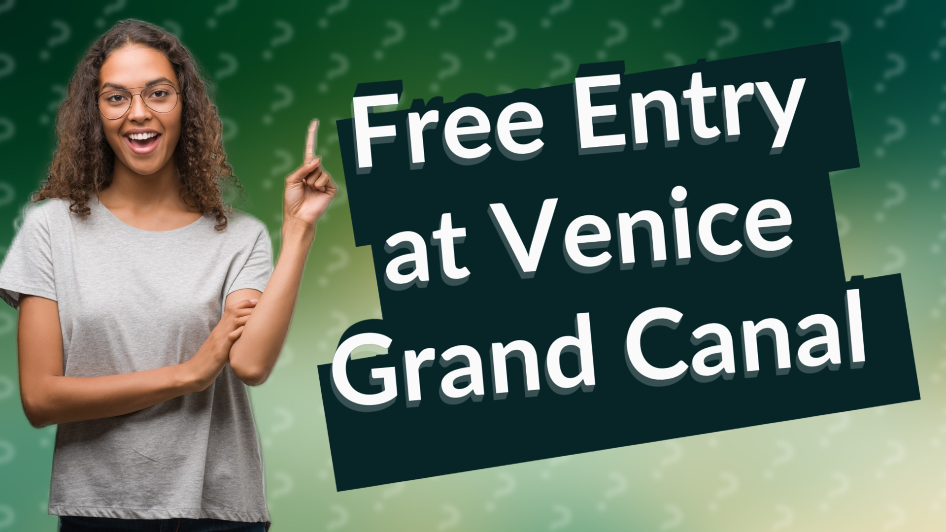 Free Entry at Venice Grand Canal