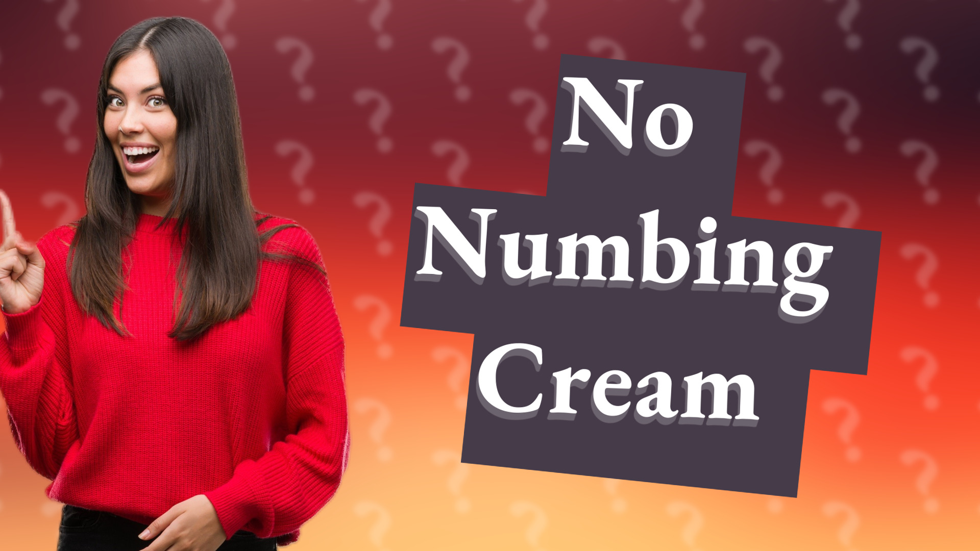 No Numbing Cream