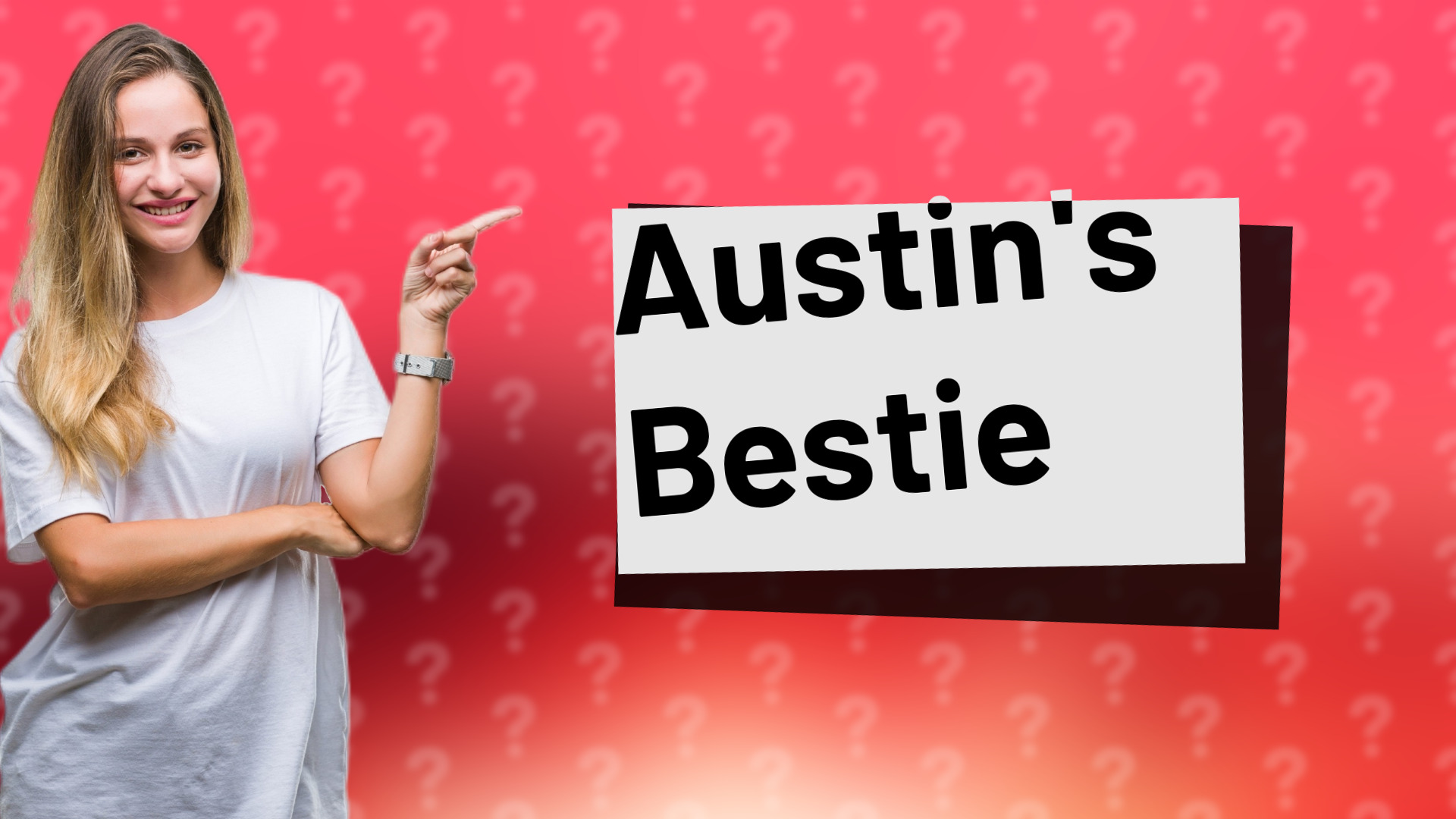 Austin's Bestie