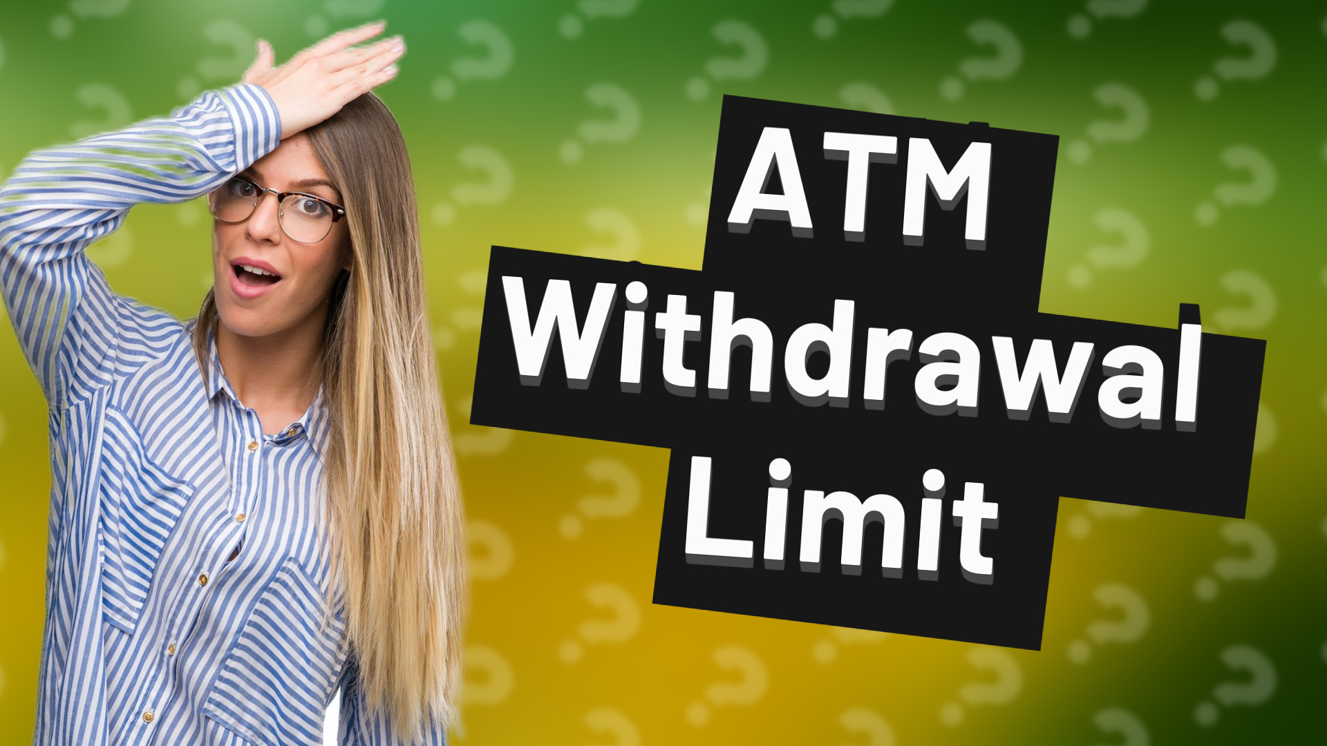 ATM Withdrawal Limit