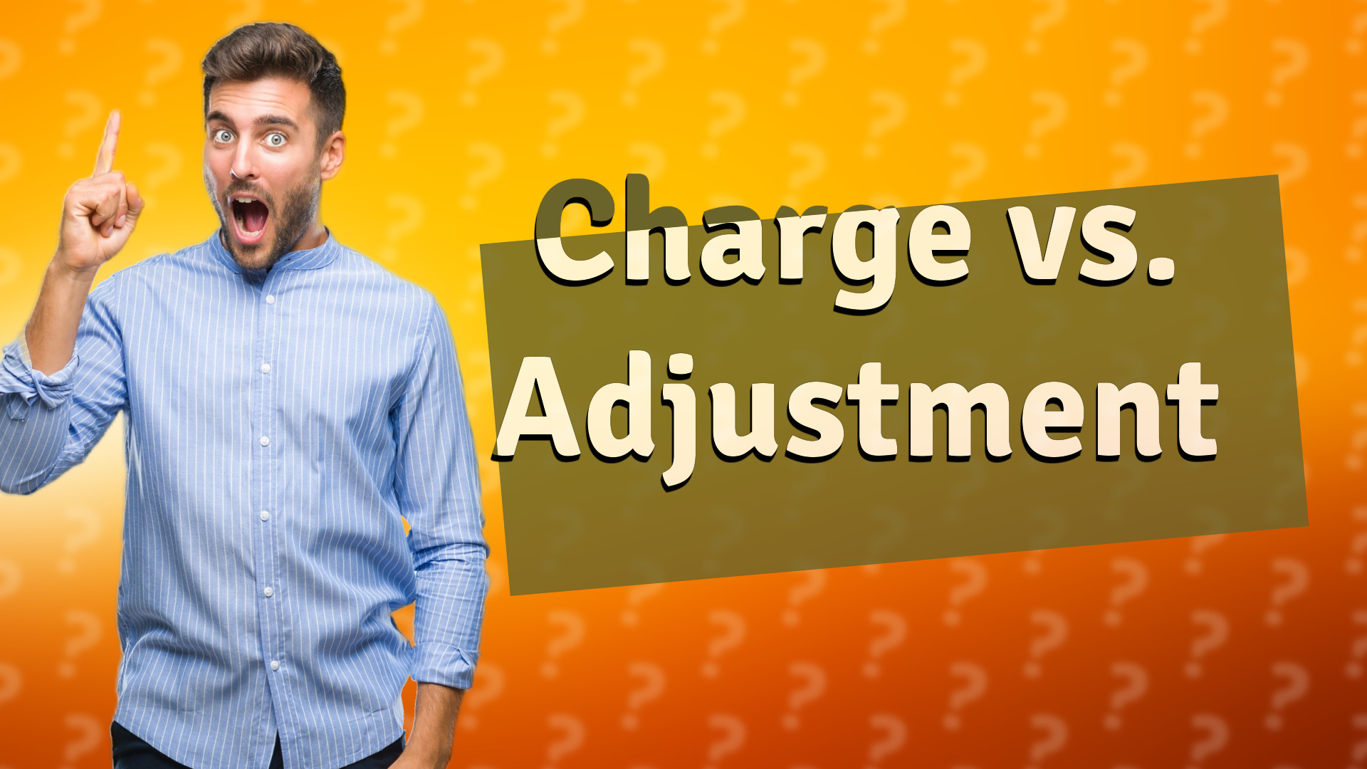 Charge vs. Adjustment