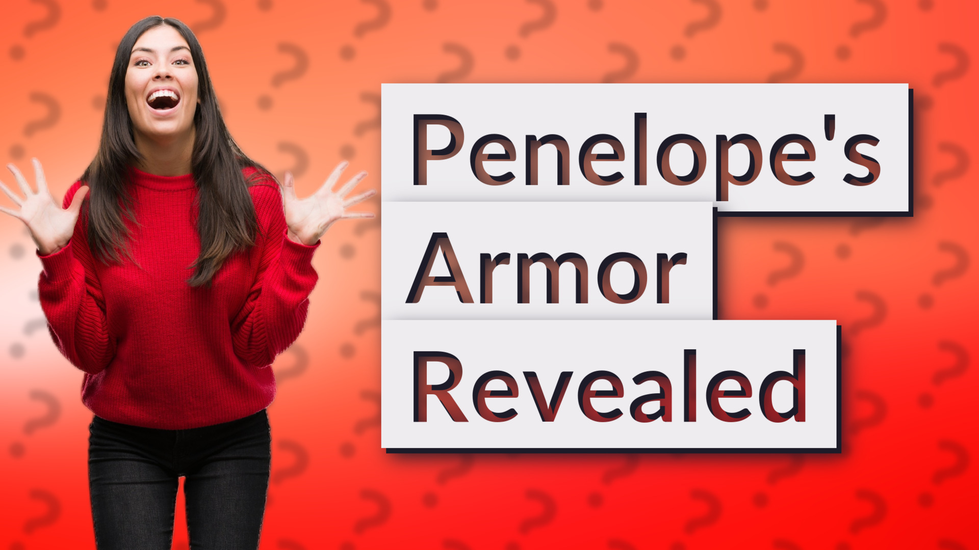 Penelope's Armor Revealed