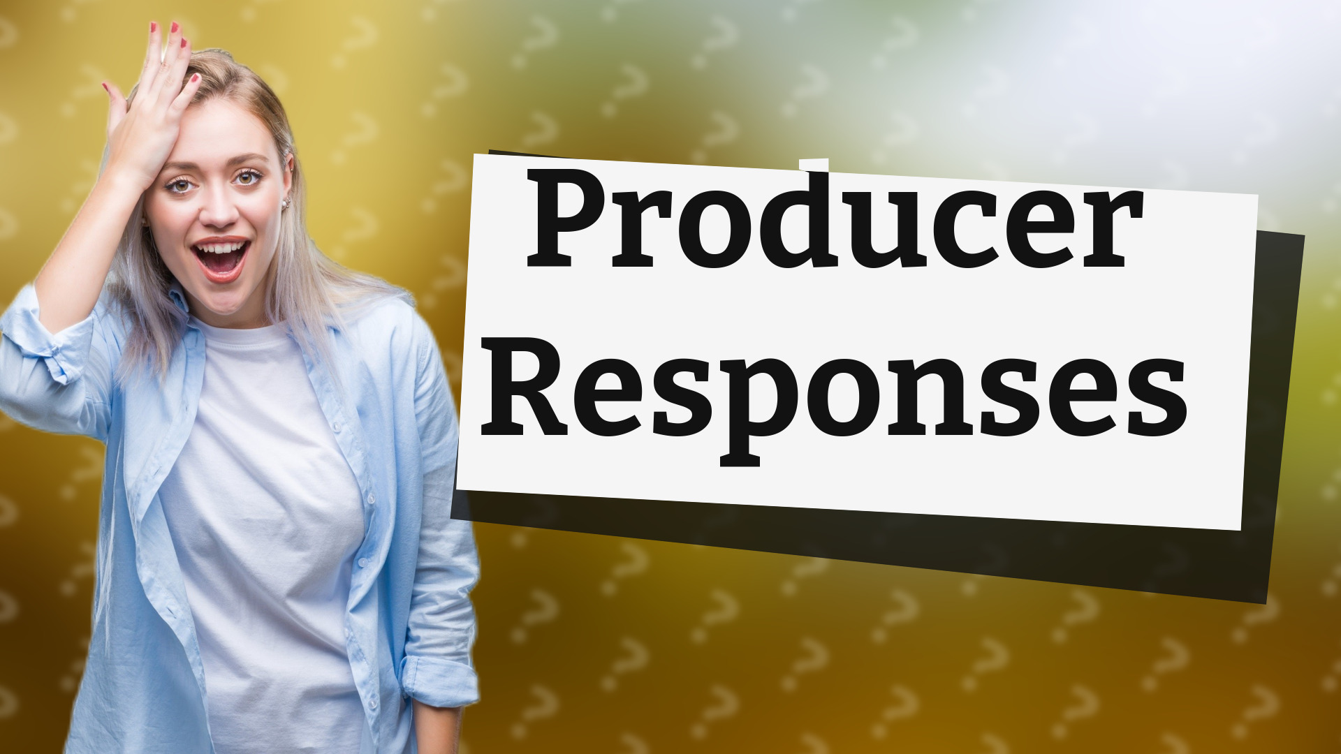 Producer Responses
