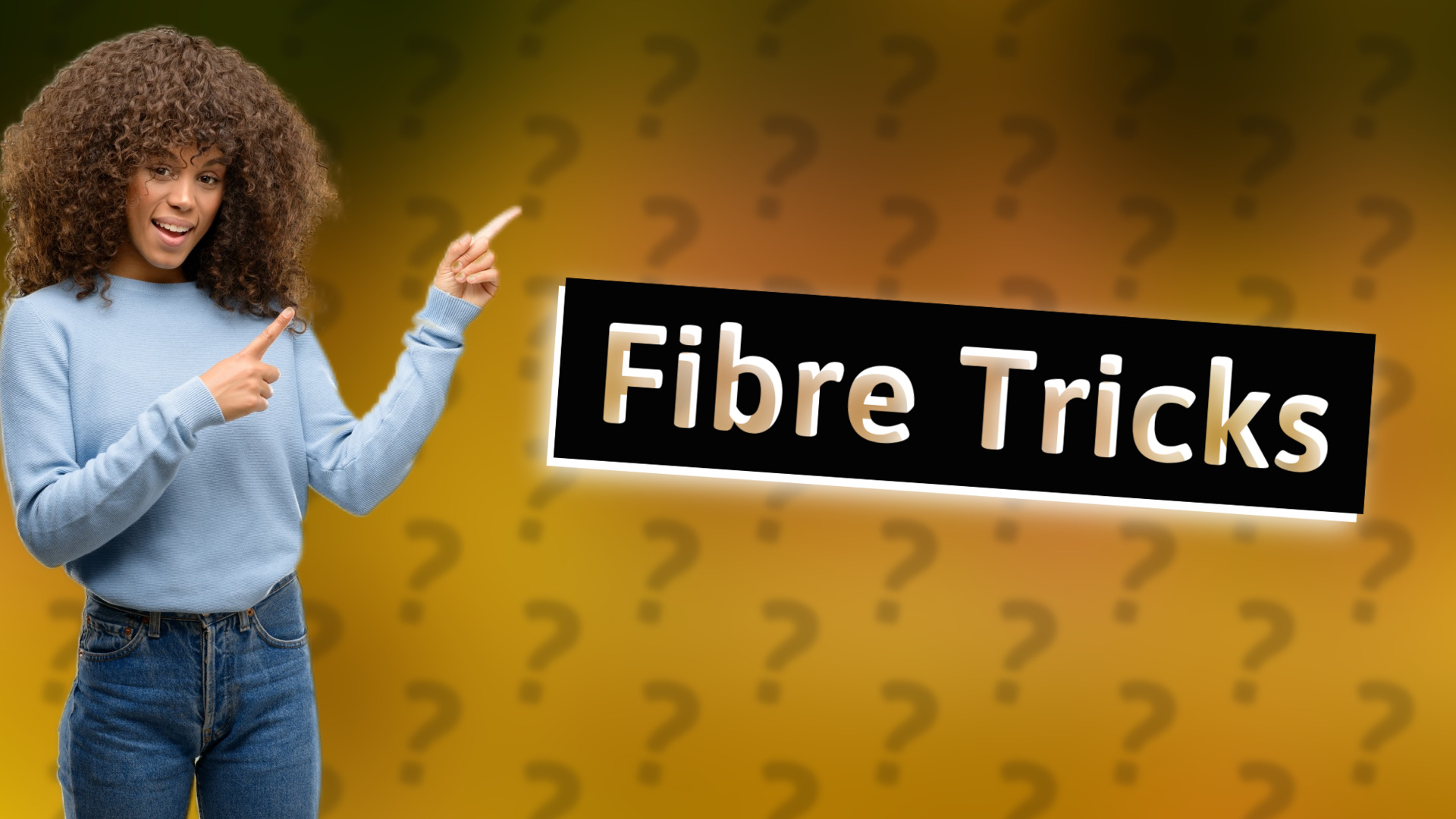 Fibre Tricks