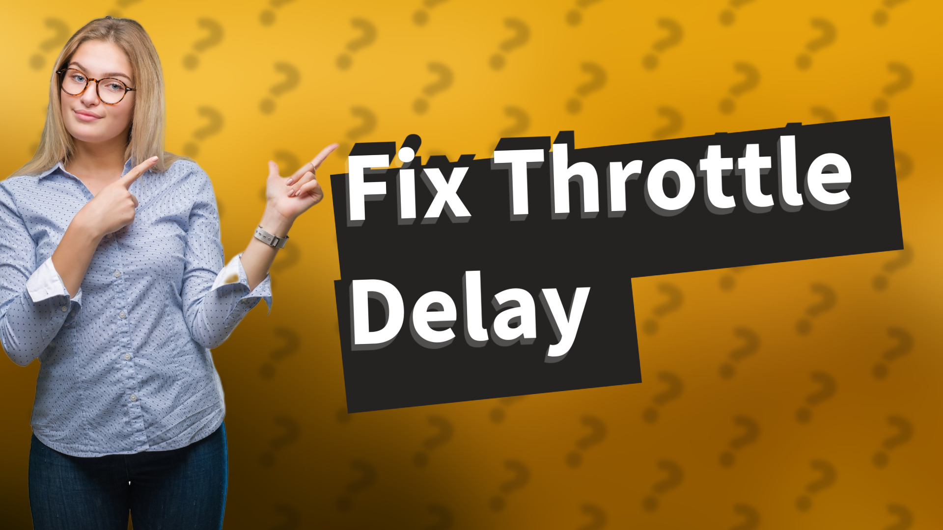 Fix Throttle Delay