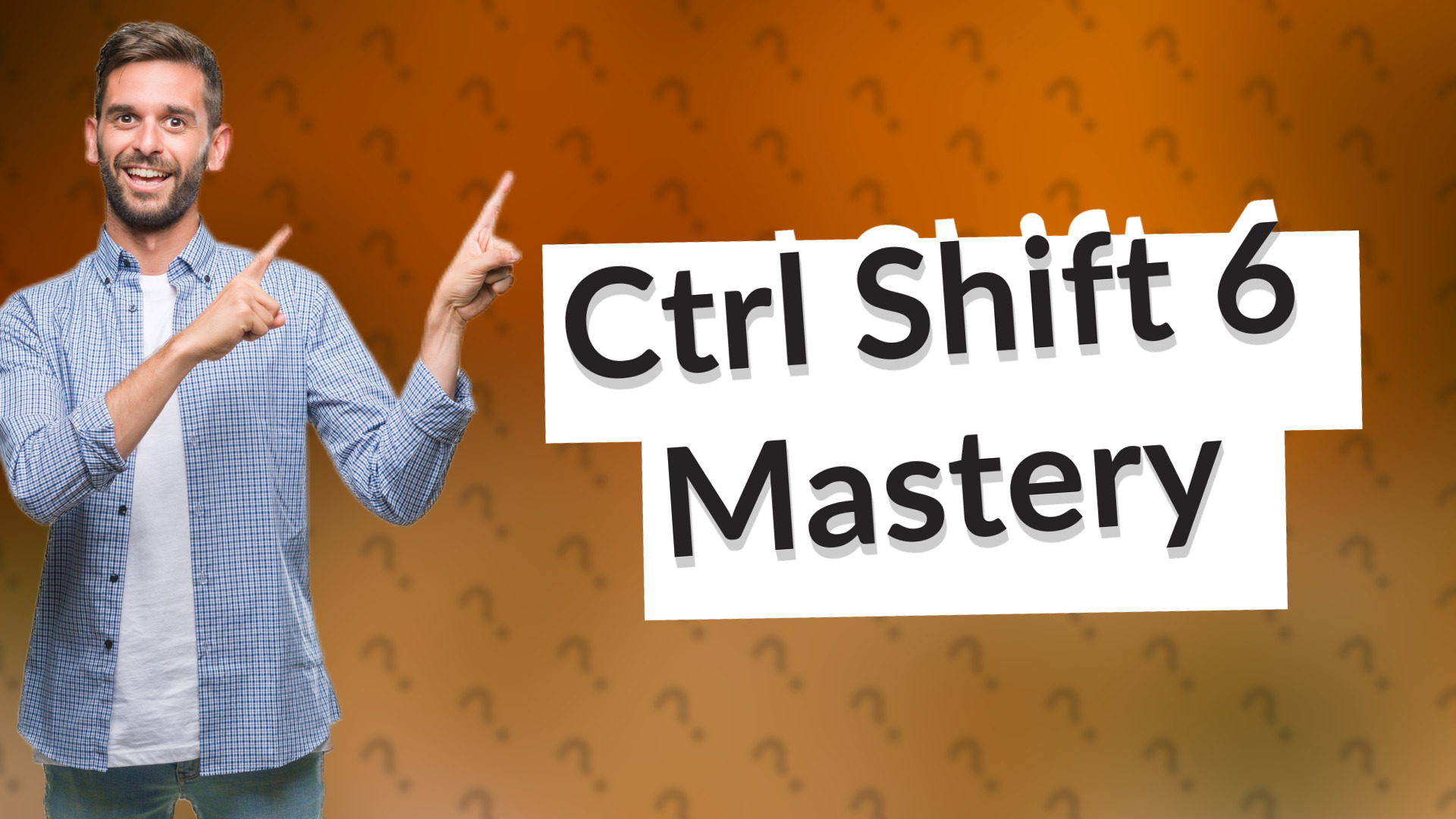 Ctrl Shift 6 Mastery