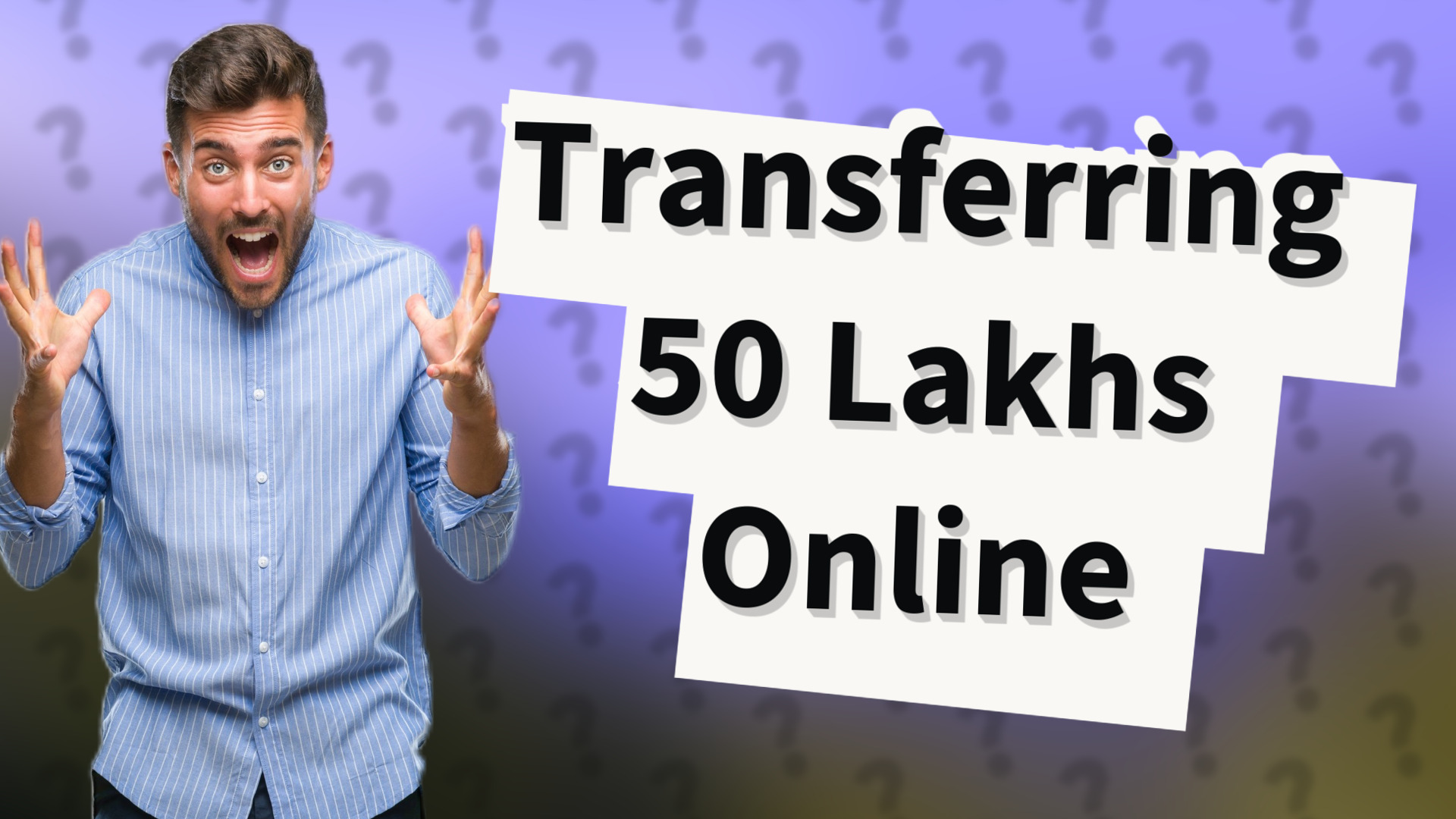 Transferring 50 Lakhs Online