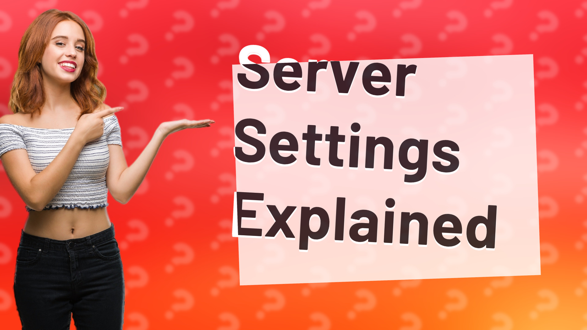 Server Settings Explained