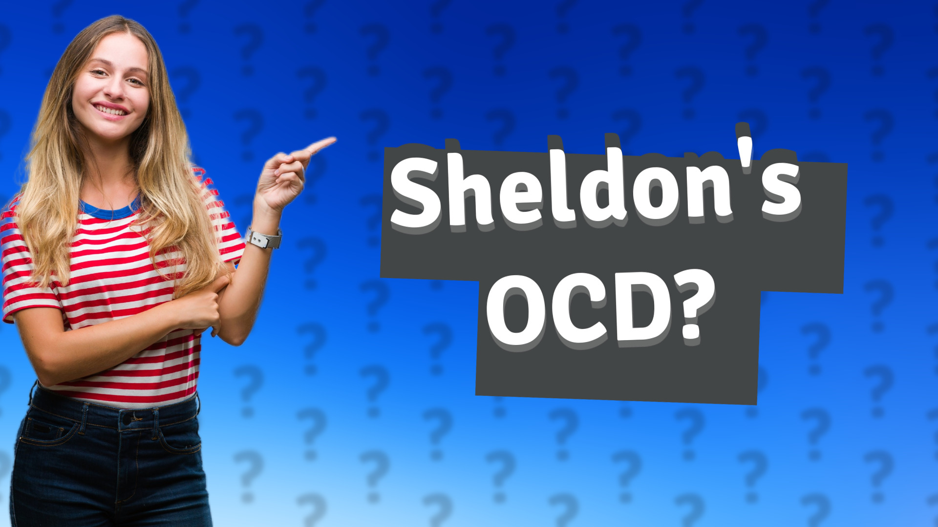 Sheldon's OCD?