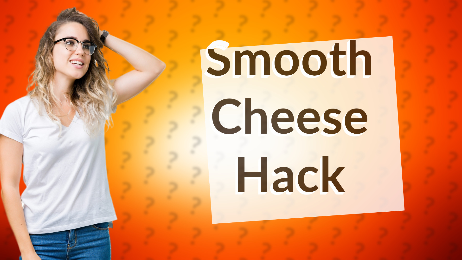 Smooth Cheese Hack