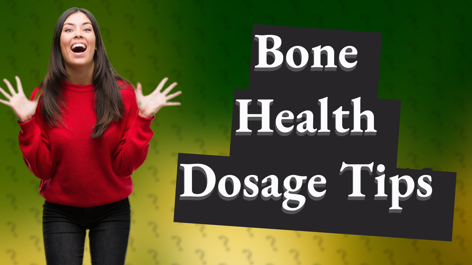 Bone Health Dosage Tips