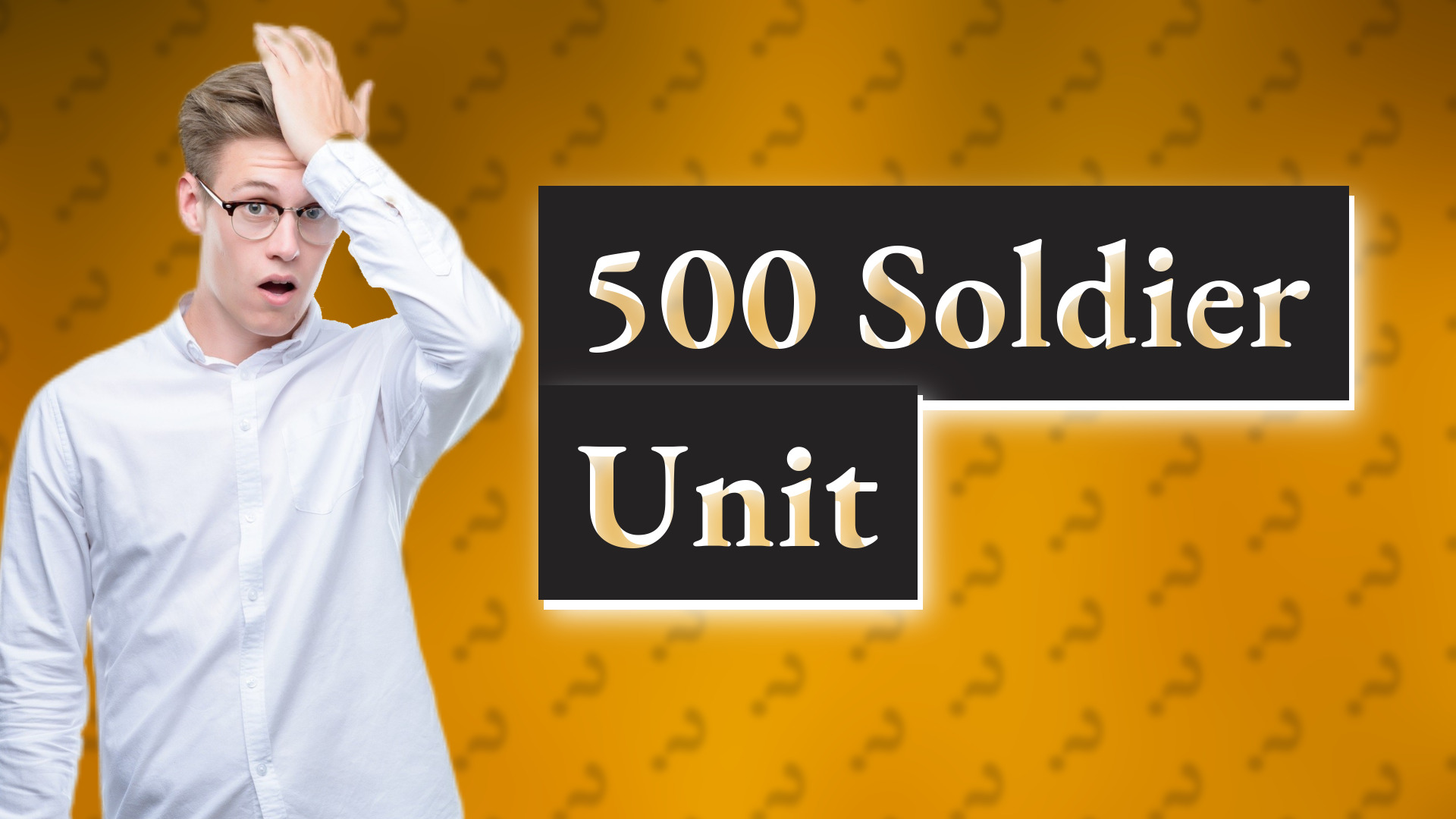 500 Soldier Unit
