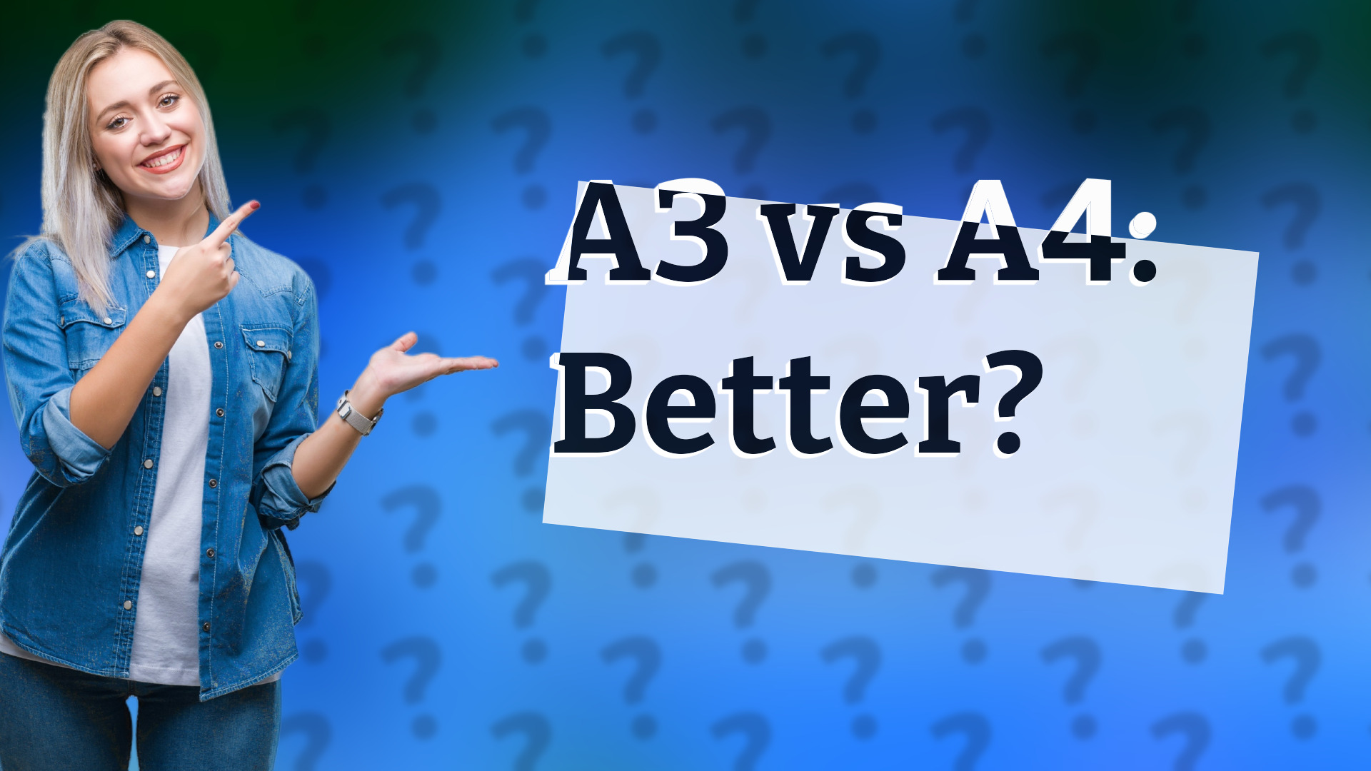 A3 vs A4: Better?