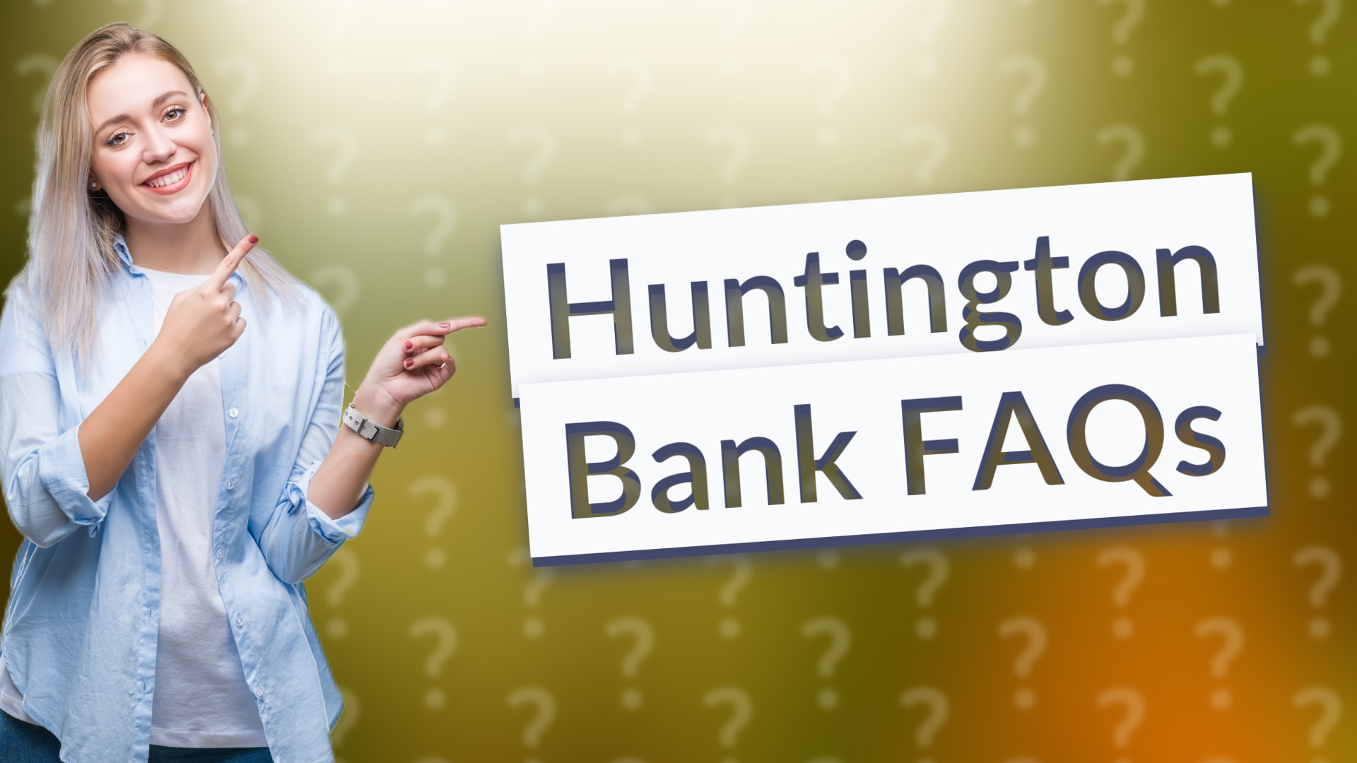 Huntington Bank FAQs