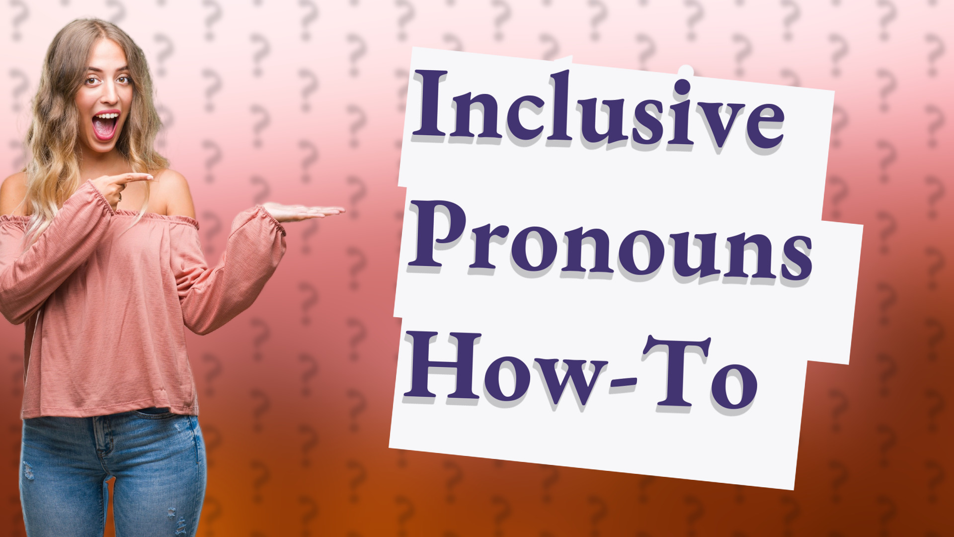 Inclusive Pronouns How-To