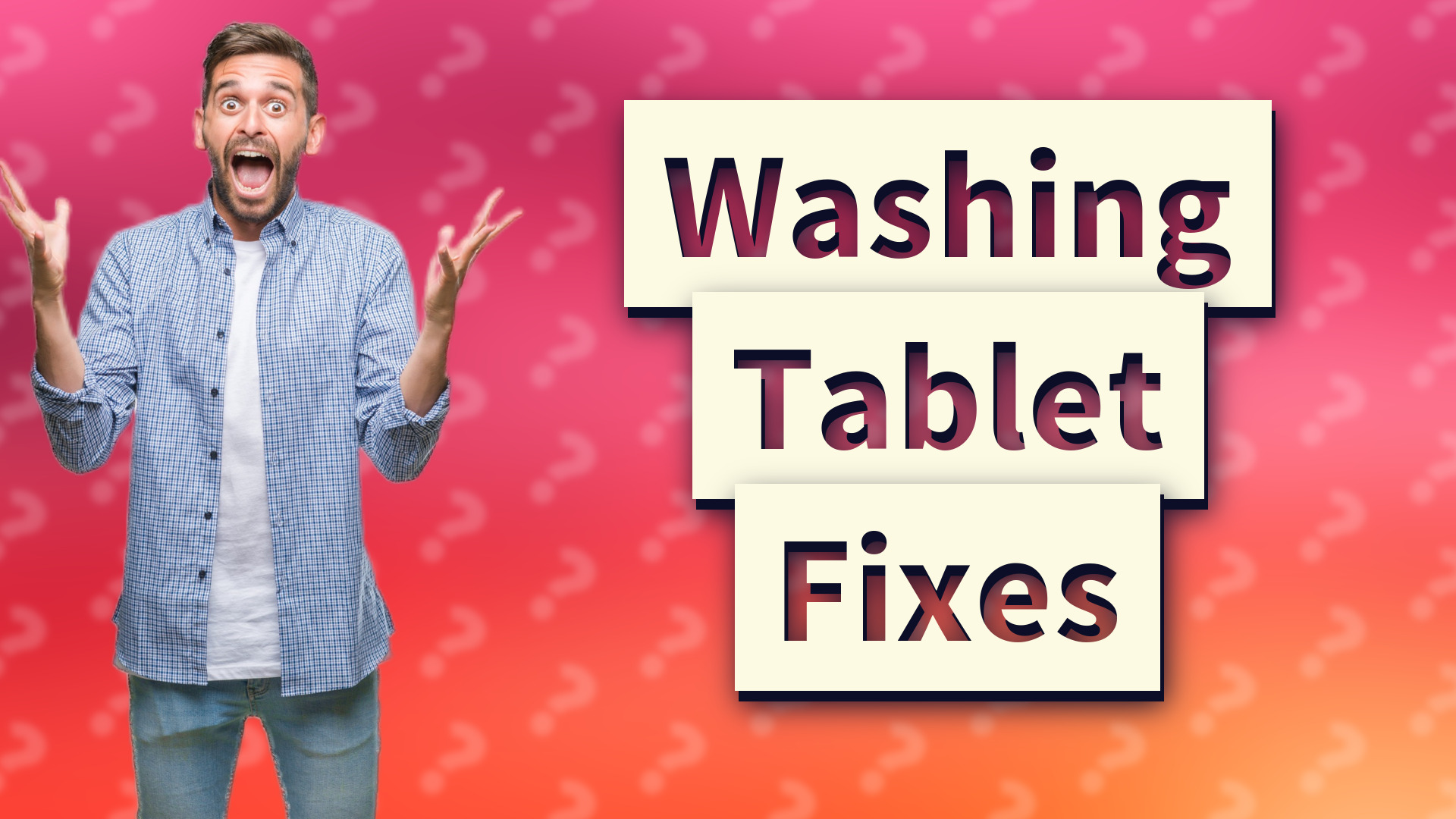 Washing Tablet Fixes
